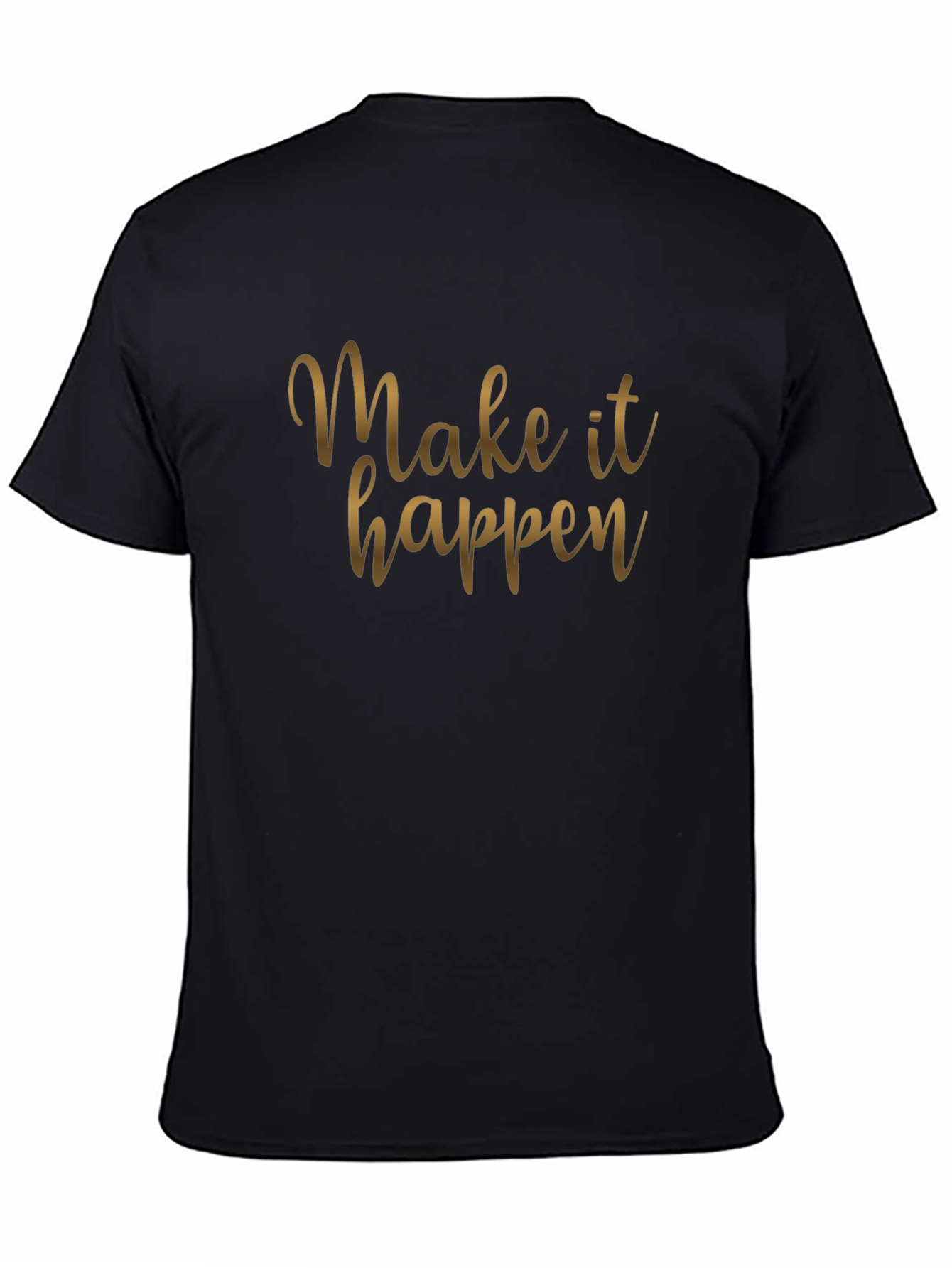 Make It Happen Black T-Shirt