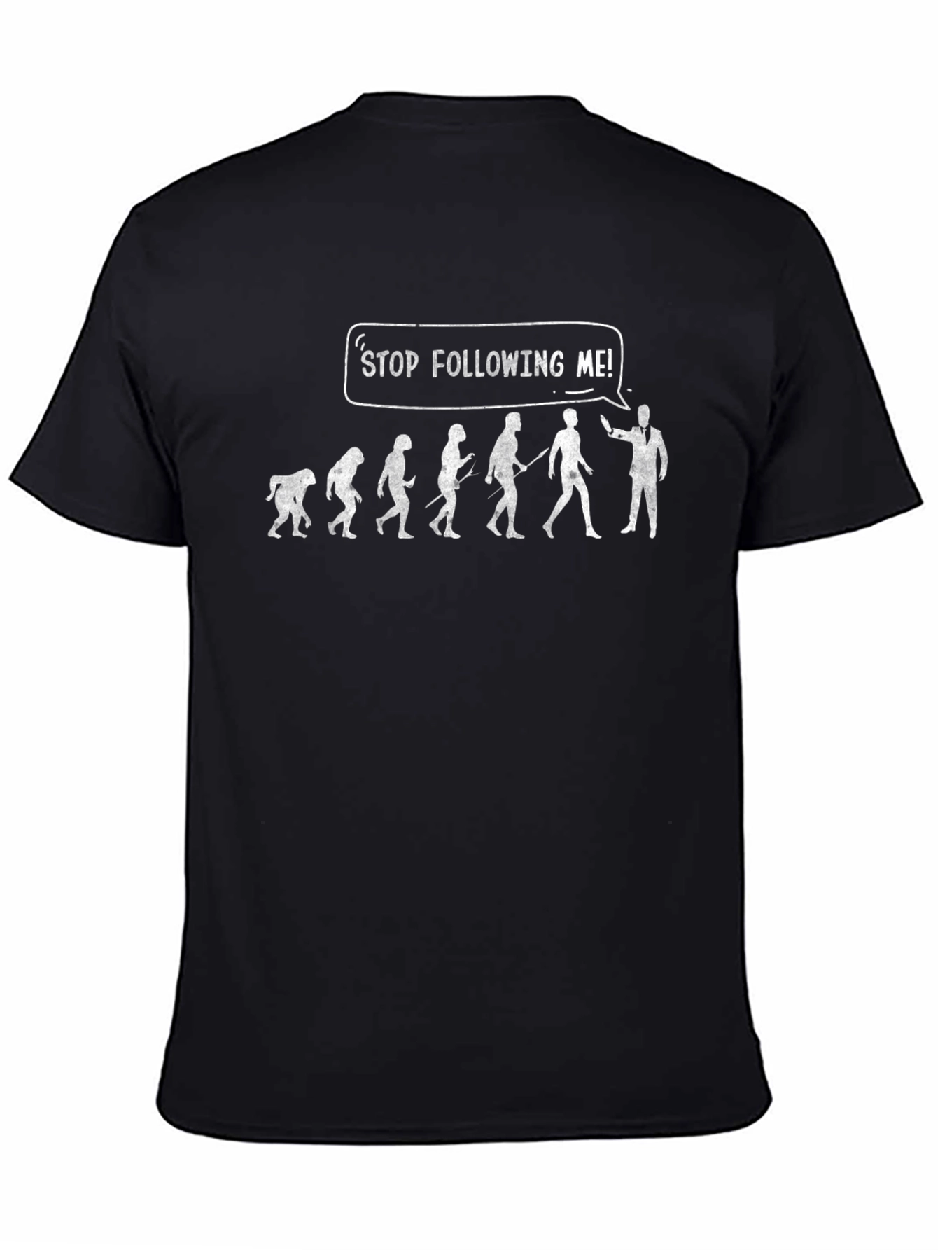 Funny Evolution T-Shirt - Stop Following Me!