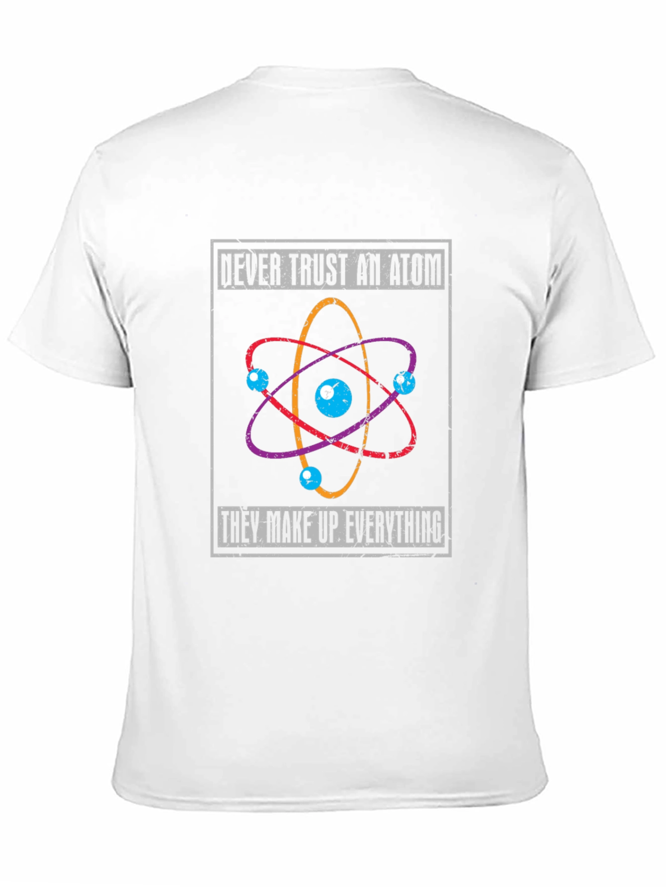 Atom Humor T-Shirt - Never Trust An Atom