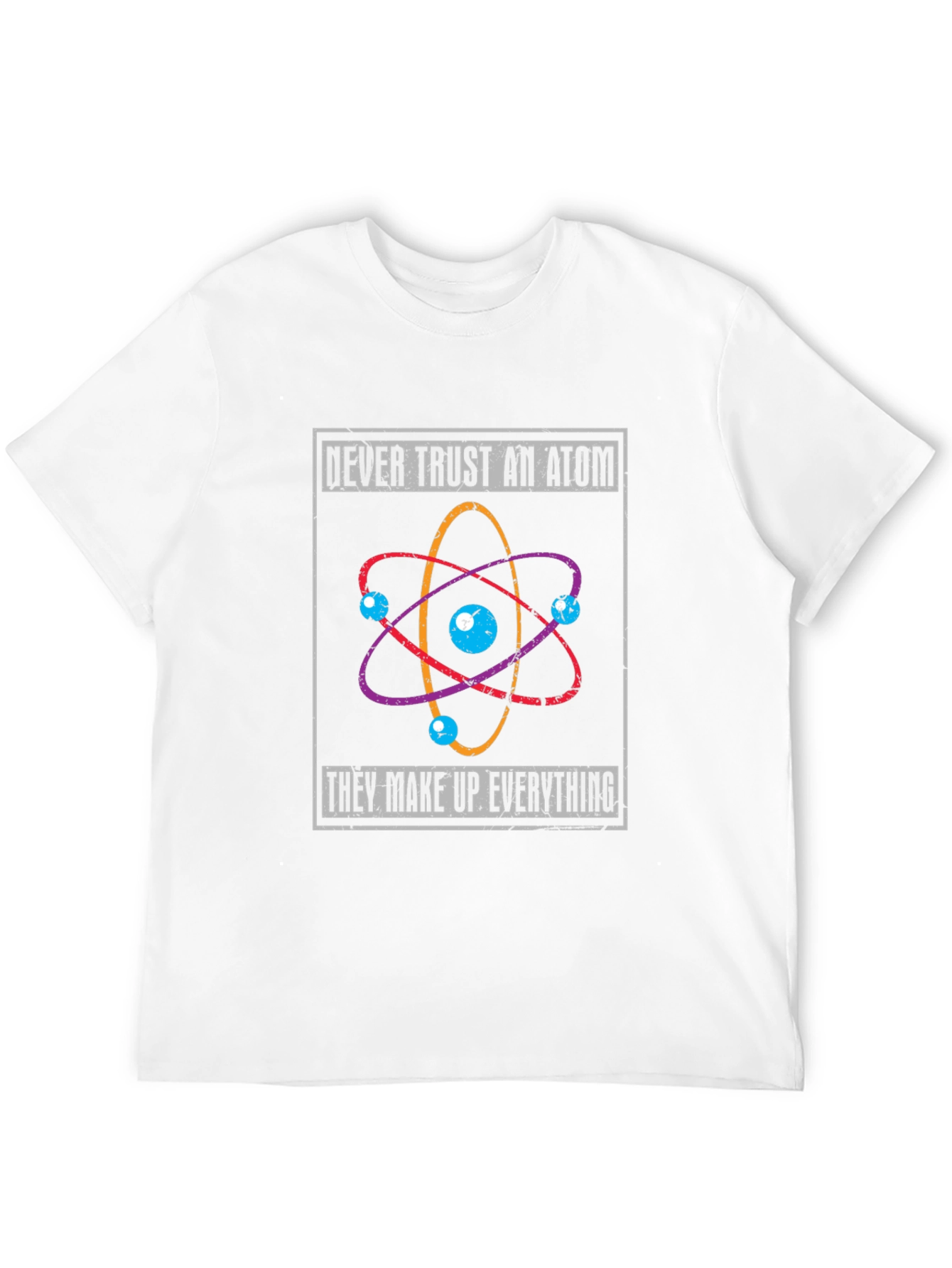 Atom Humor T-Shirt - Never Trust An Atom
