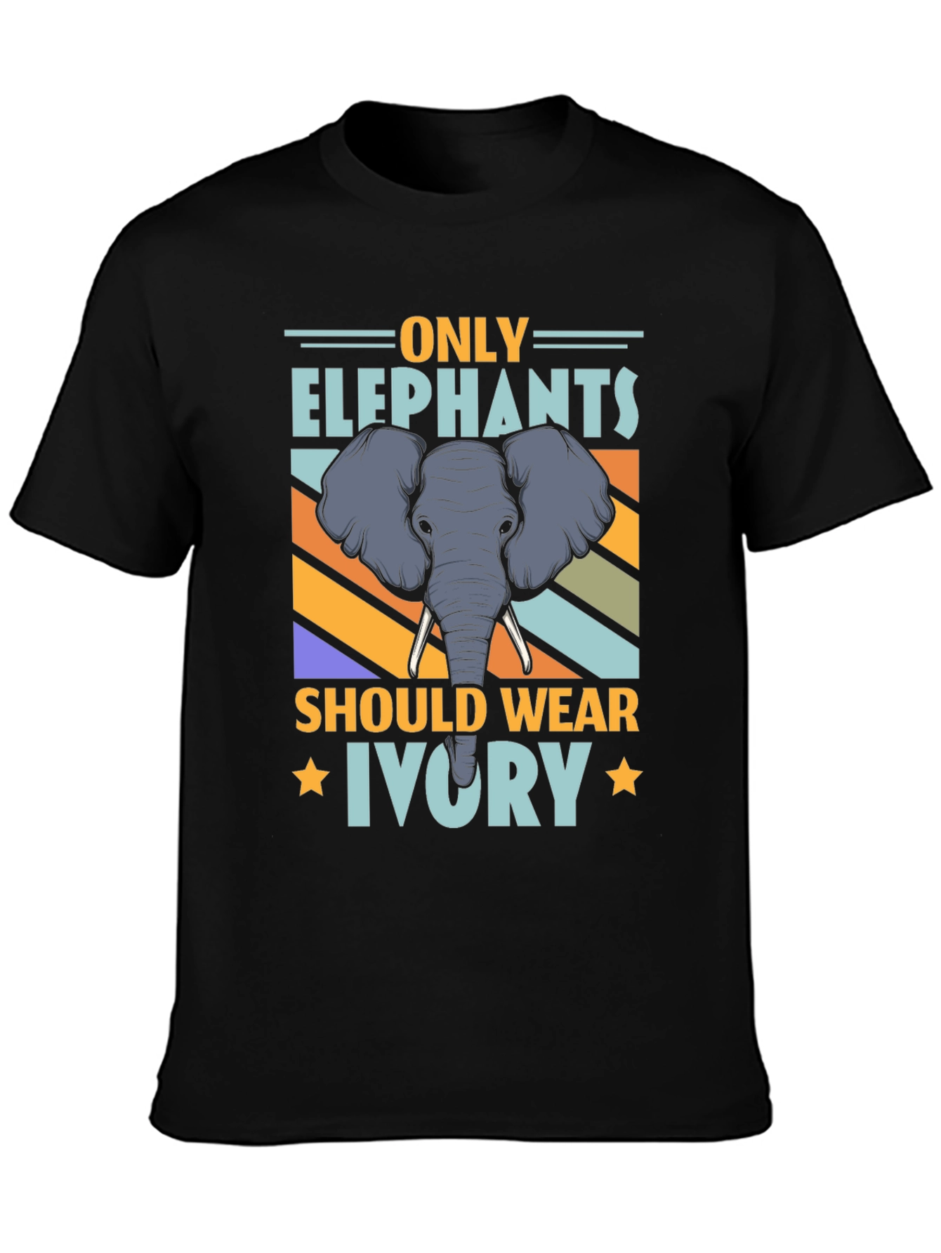 Only Elephants Should Wear Ivory T-Shirt