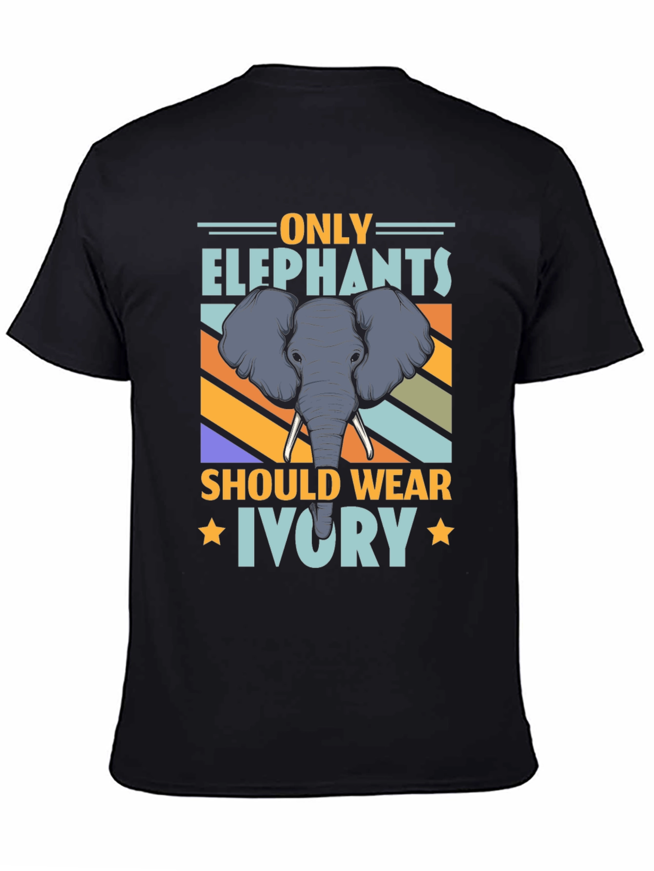 Only Elephants Should Wear Ivory T-Shirt