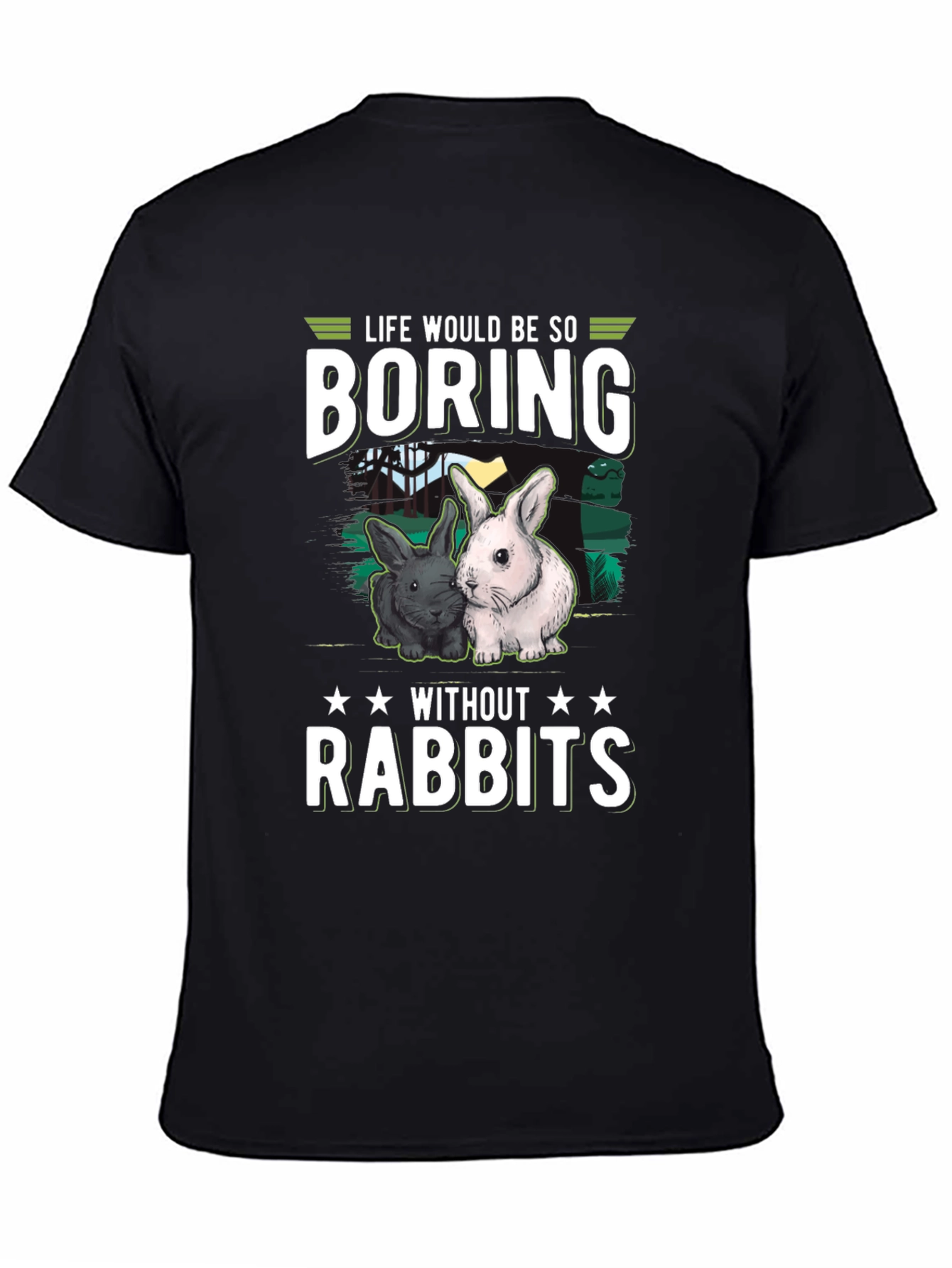 Life is Boring Without Rabbits T-Shirt