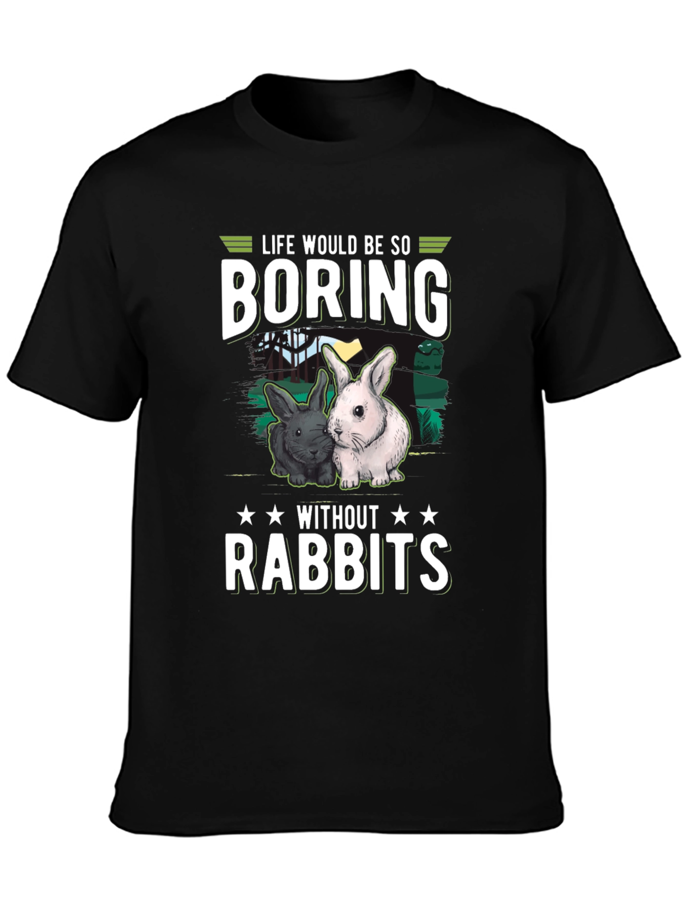 Life is Boring Without Rabbits T-Shirt