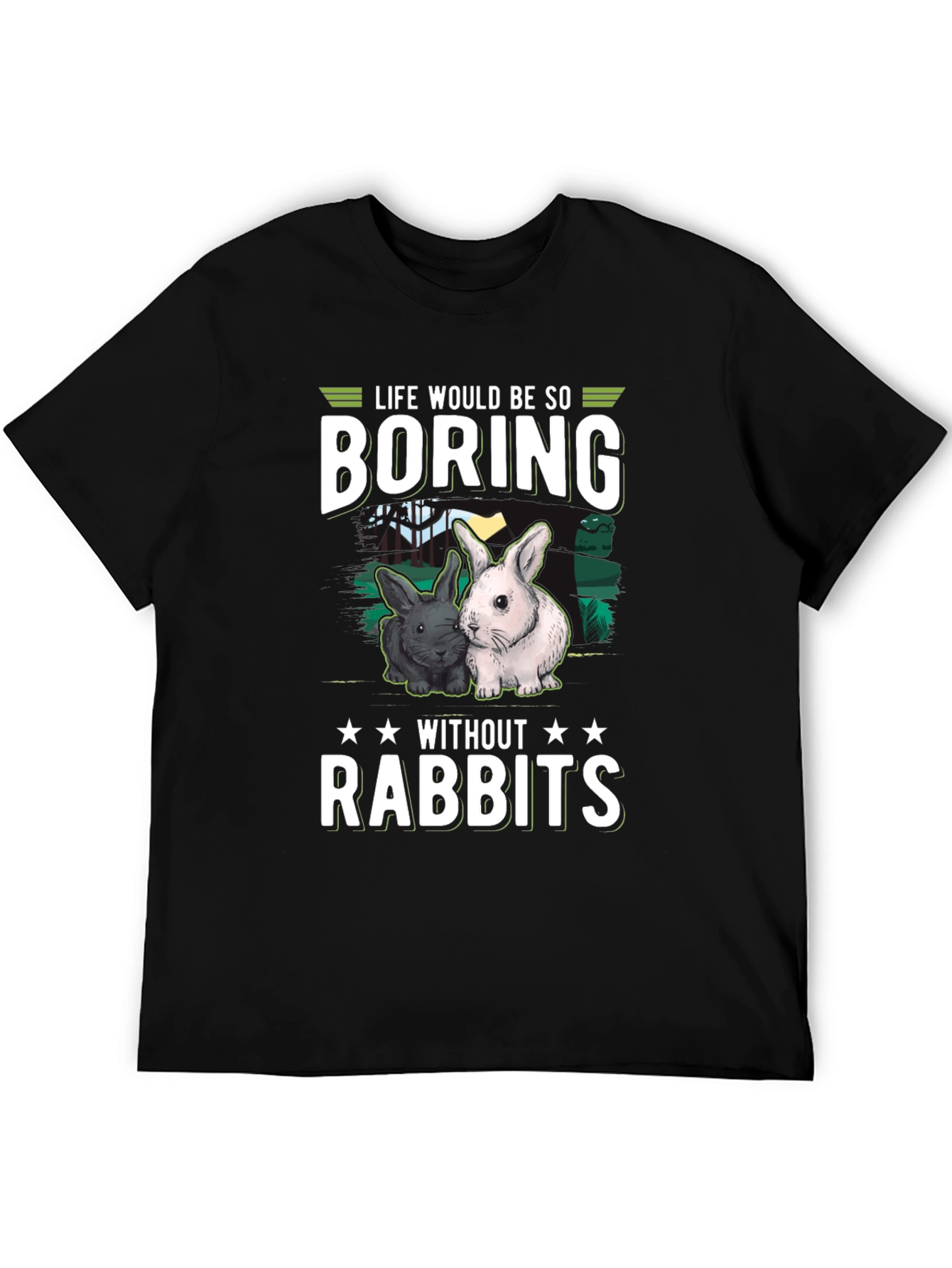 Life is Boring Without Rabbits T-Shirt