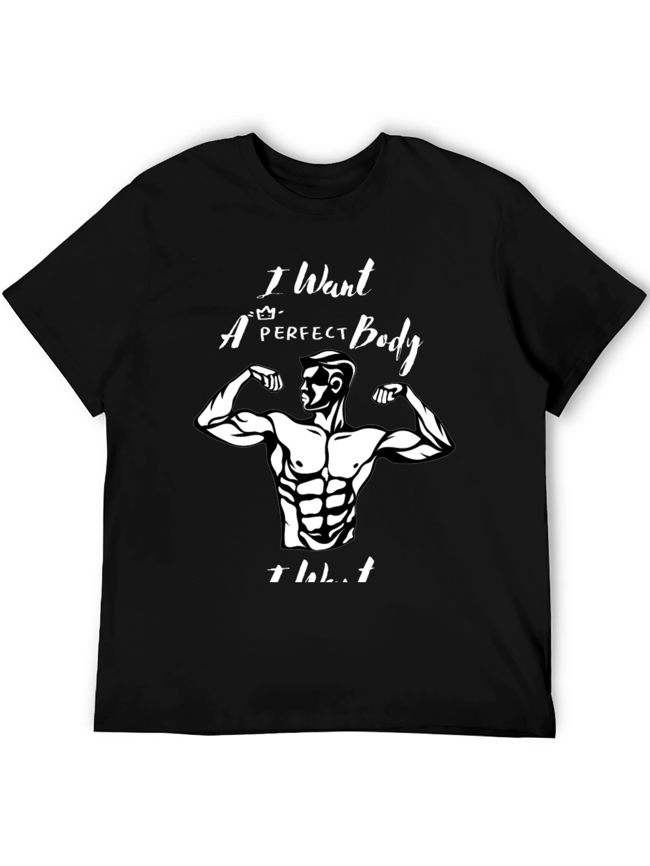 I Want a Perfect Body T-Shirt