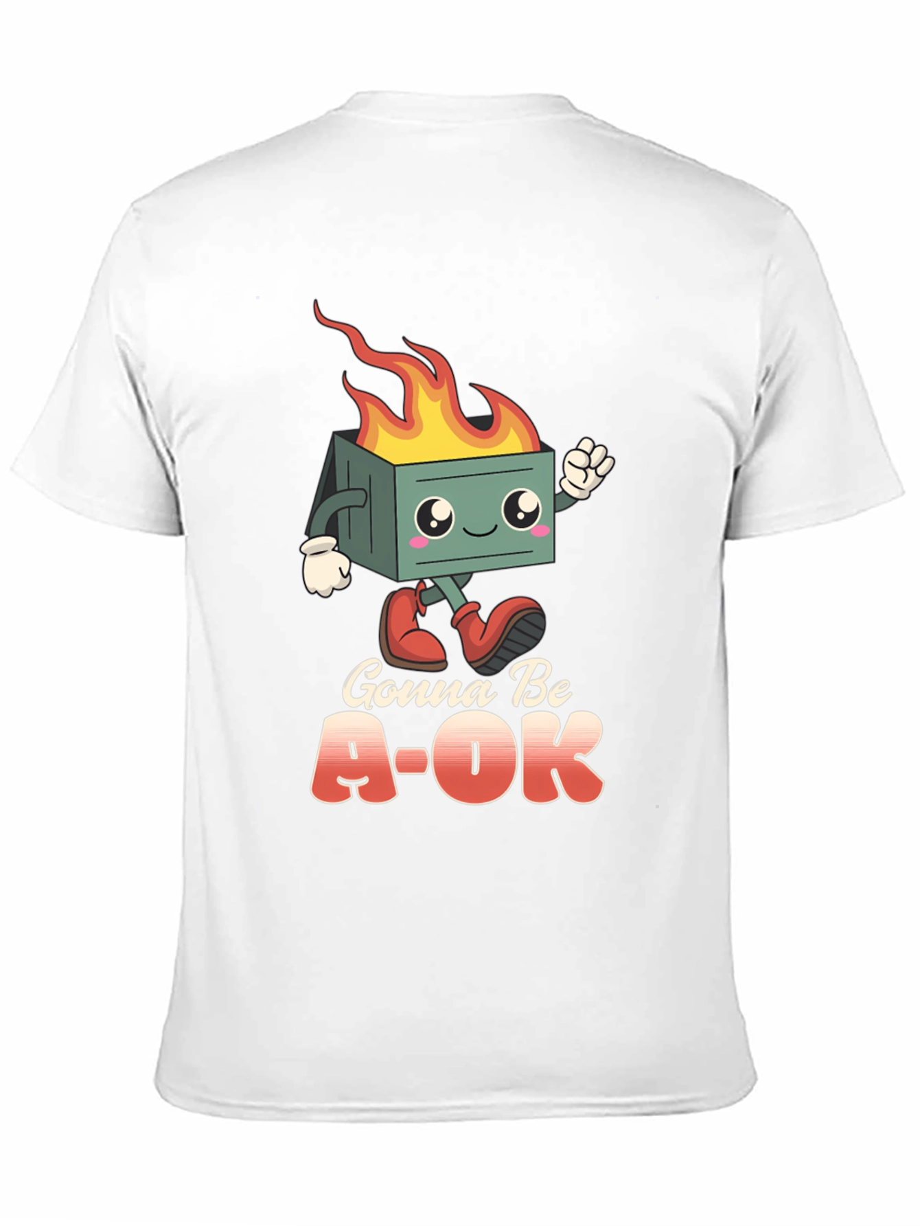 Gonna Be A-OK Dumpster Fire T-Shirt