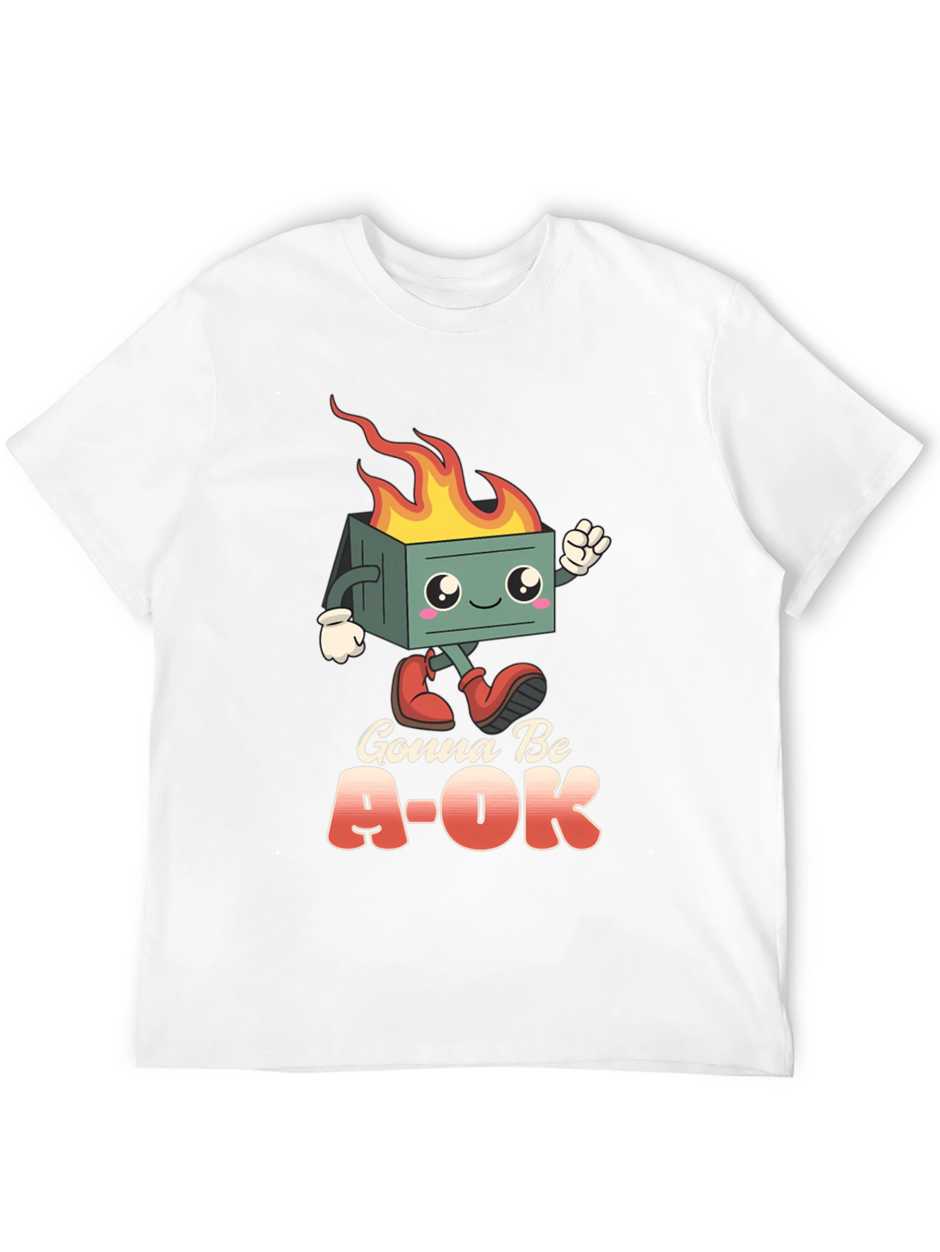 Gonna Be A-OK Dumpster Fire T-Shirt