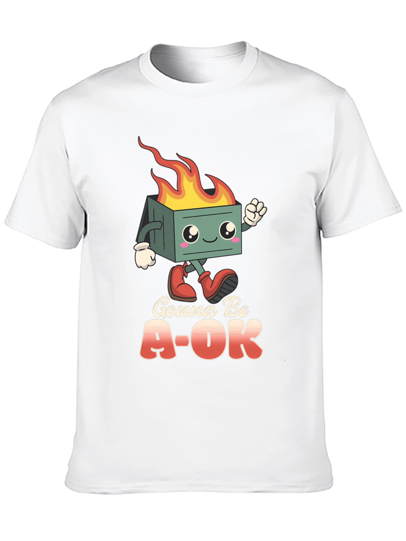 Gonna Be A-OK Dumpster Fire T-Shirt