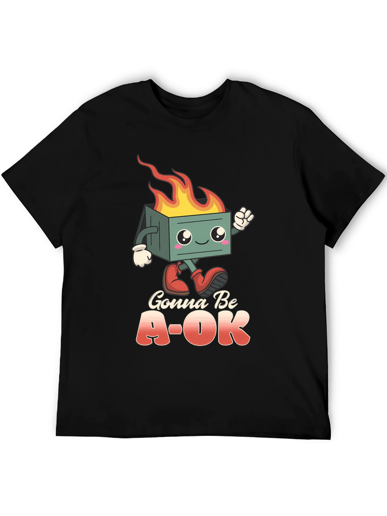 Gonna Be A-OK Dumpster Fire T-Shirt