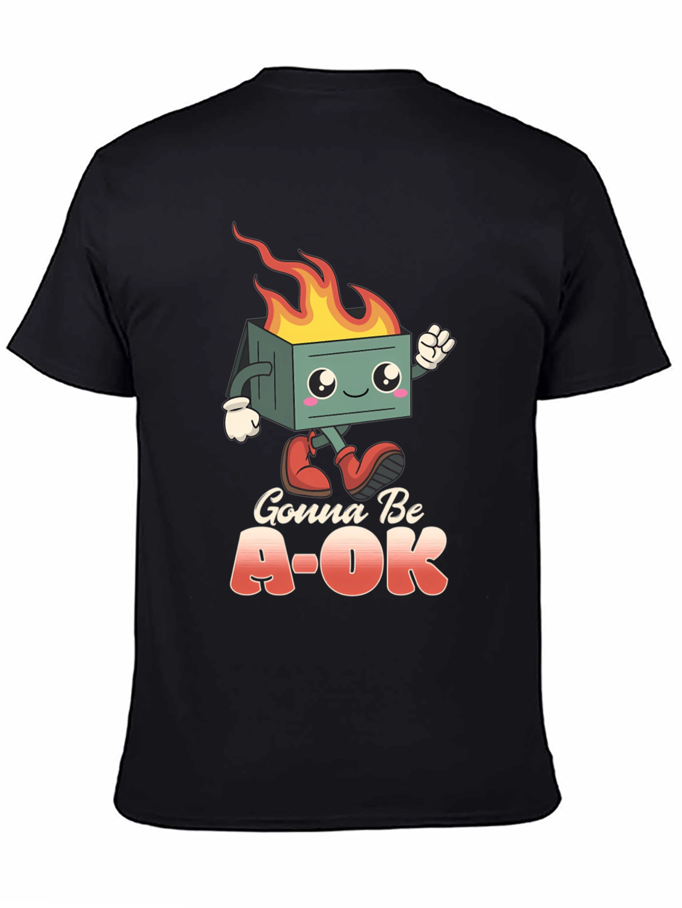 Gonna Be A-OK Dumpster Fire T-Shirt