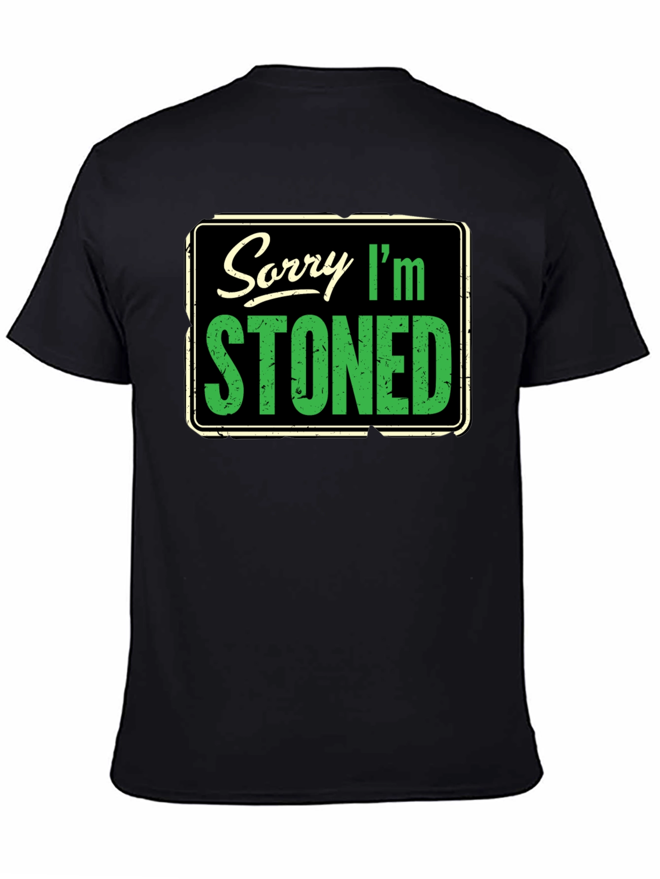 Sorry Im Stoned Graphic T-Shirt