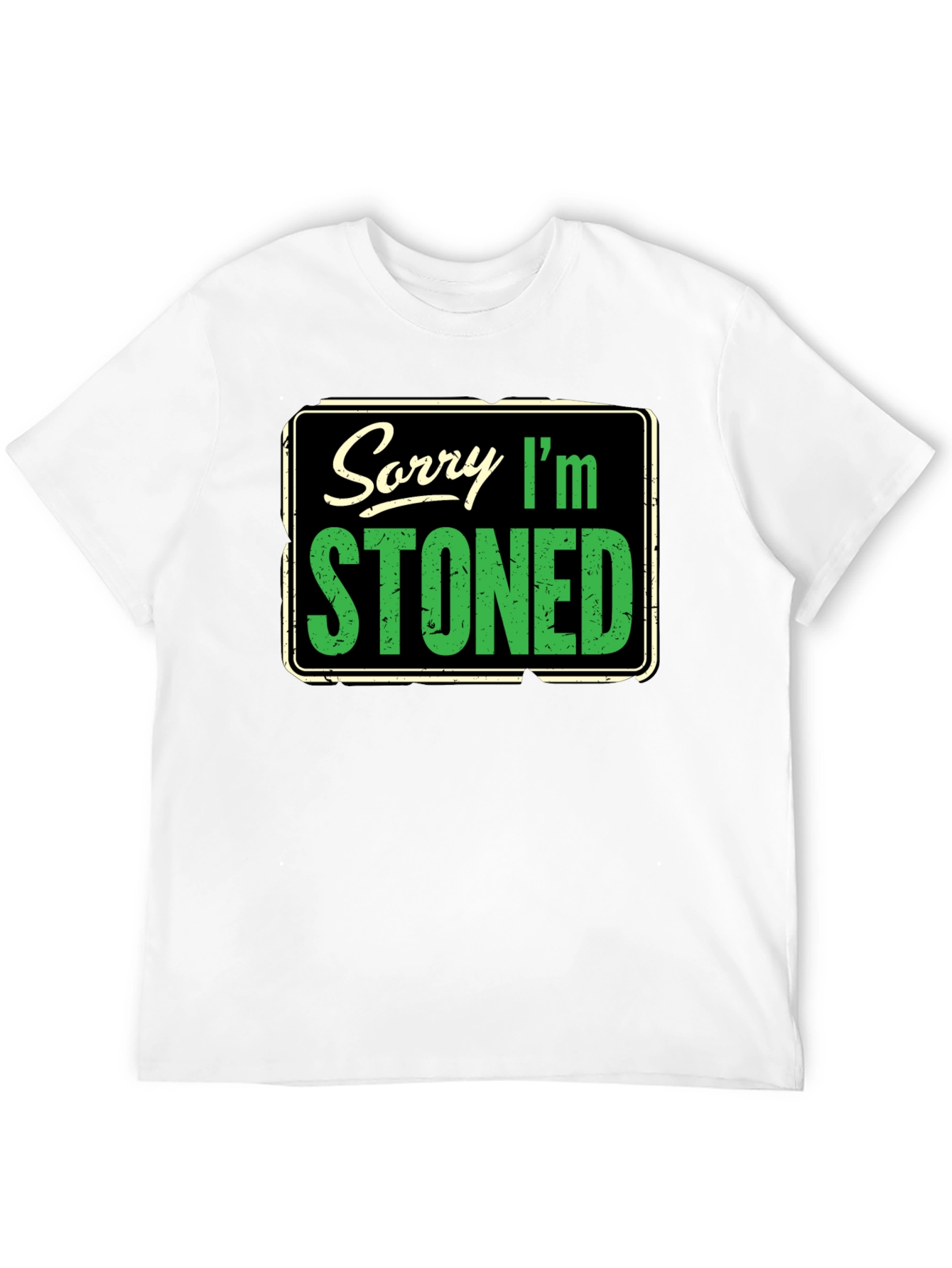 Sorry Im Stoned Graphic T-Shirt