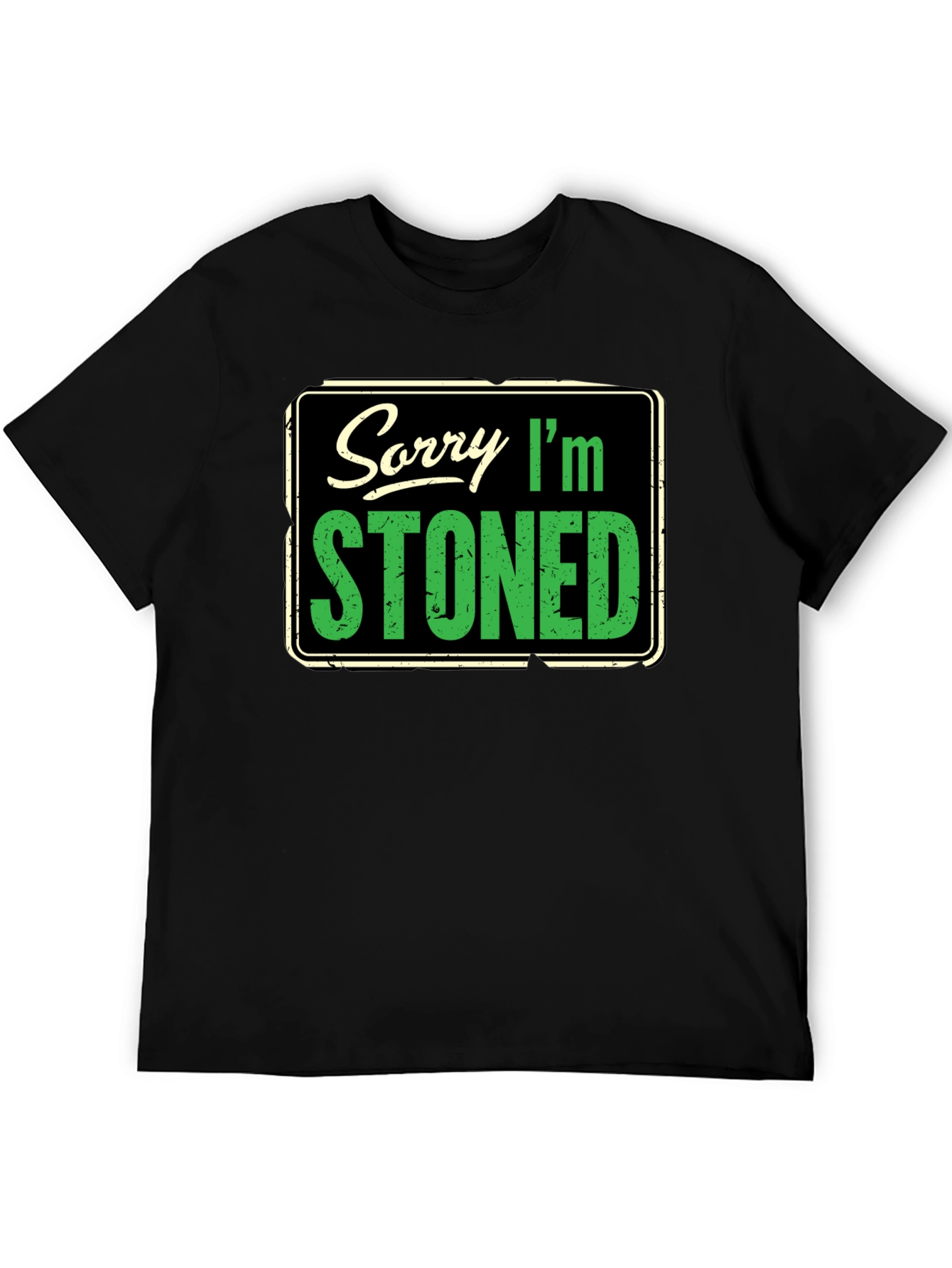 Sorry Im Stoned Graphic T-Shirt