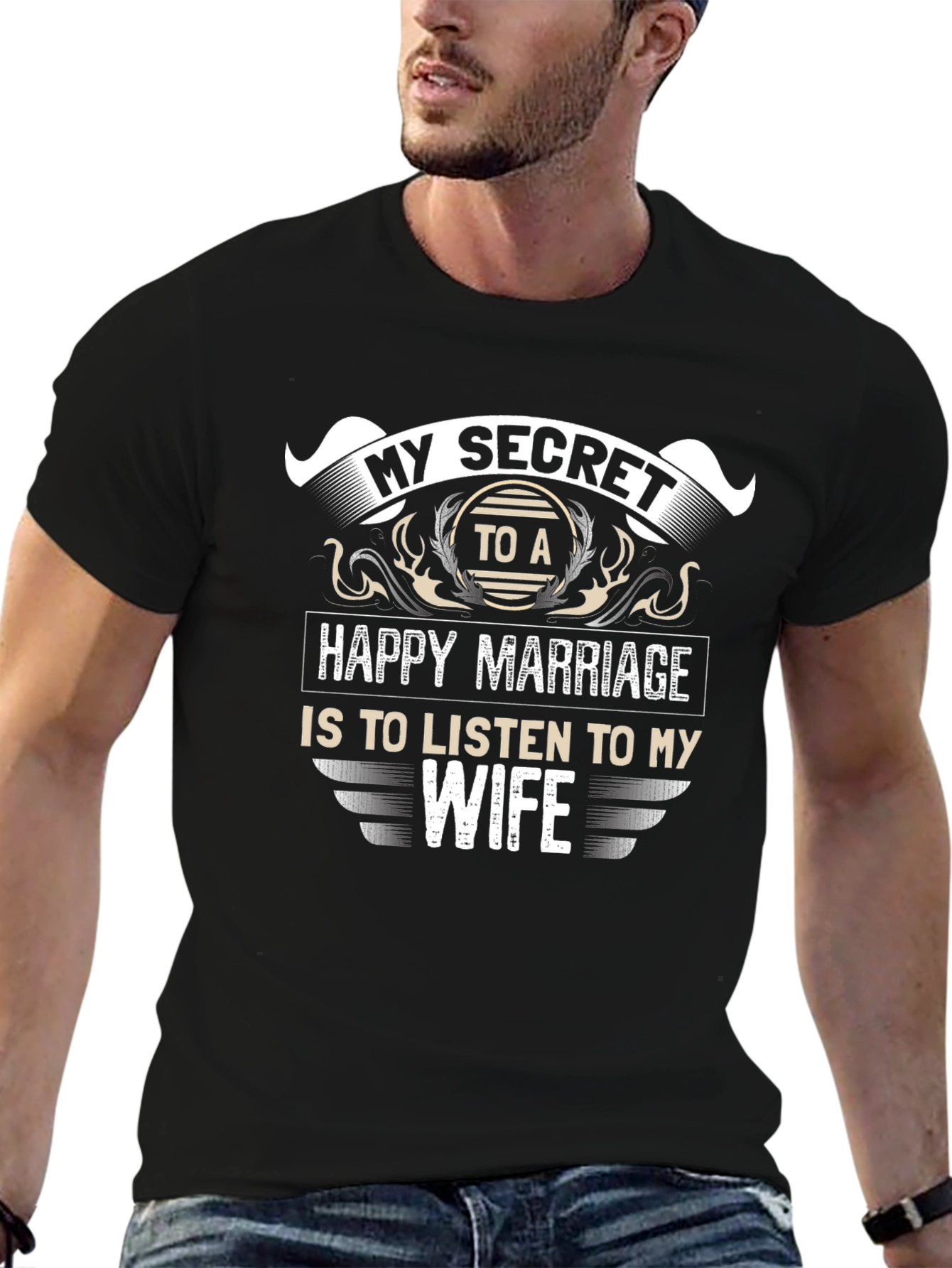 My Secret to a Happy Marriage T-Shirt