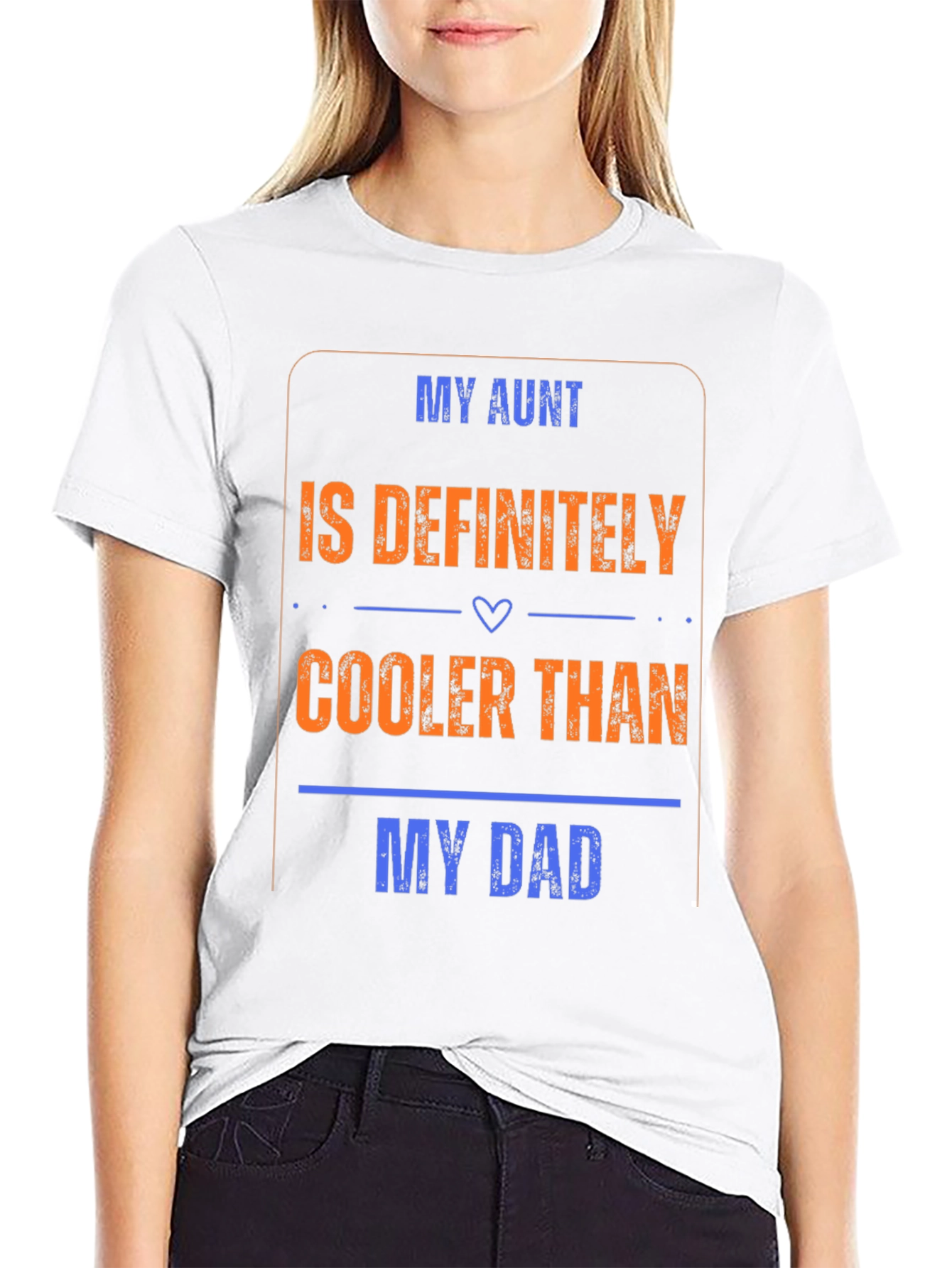 My Aunt is Cooler Than My Dad T-Shirt
