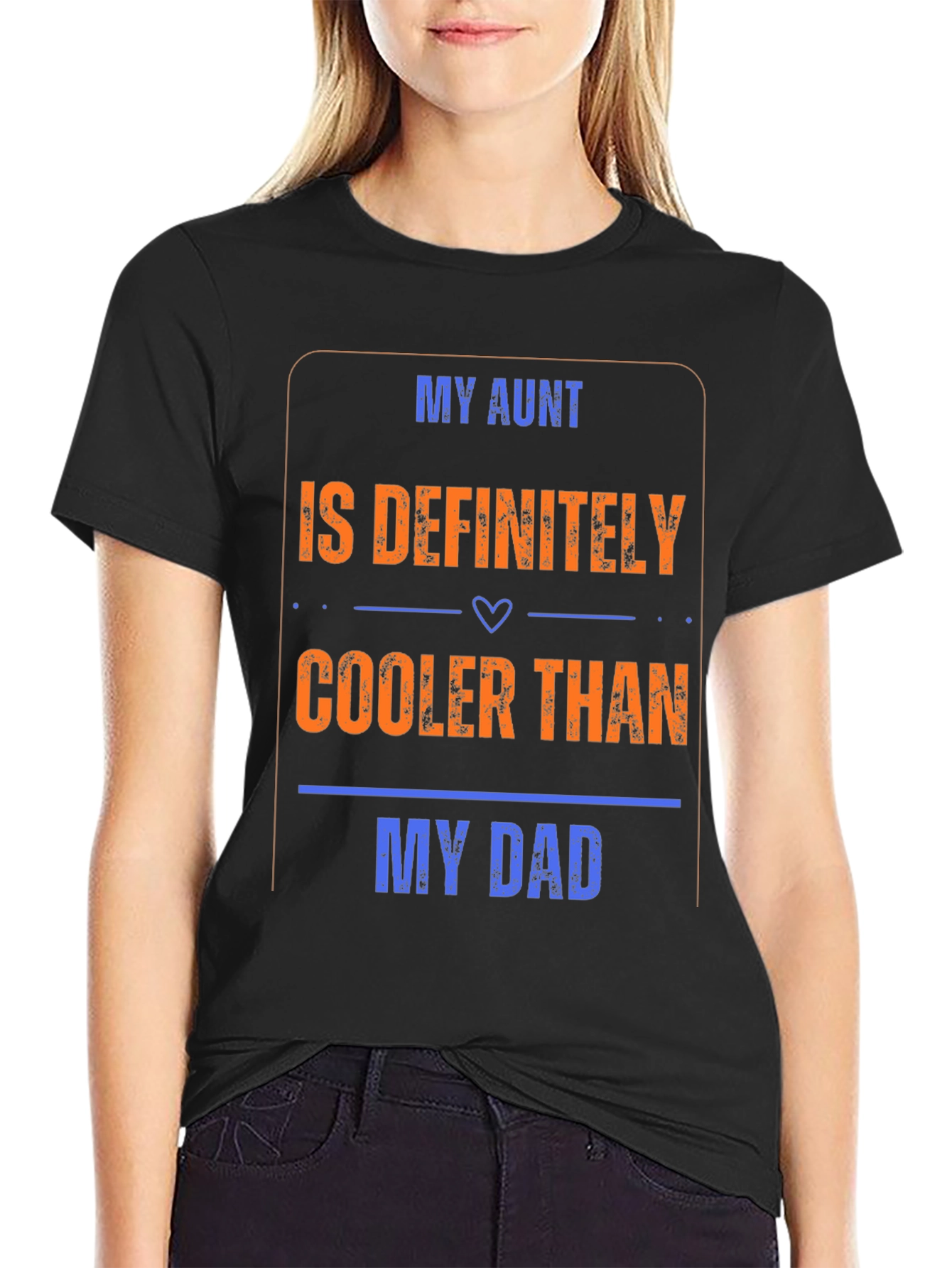 My Aunt is Cooler Than My Dad T-Shirt