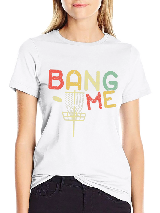 Bang Me Disc Golf T-Shirt