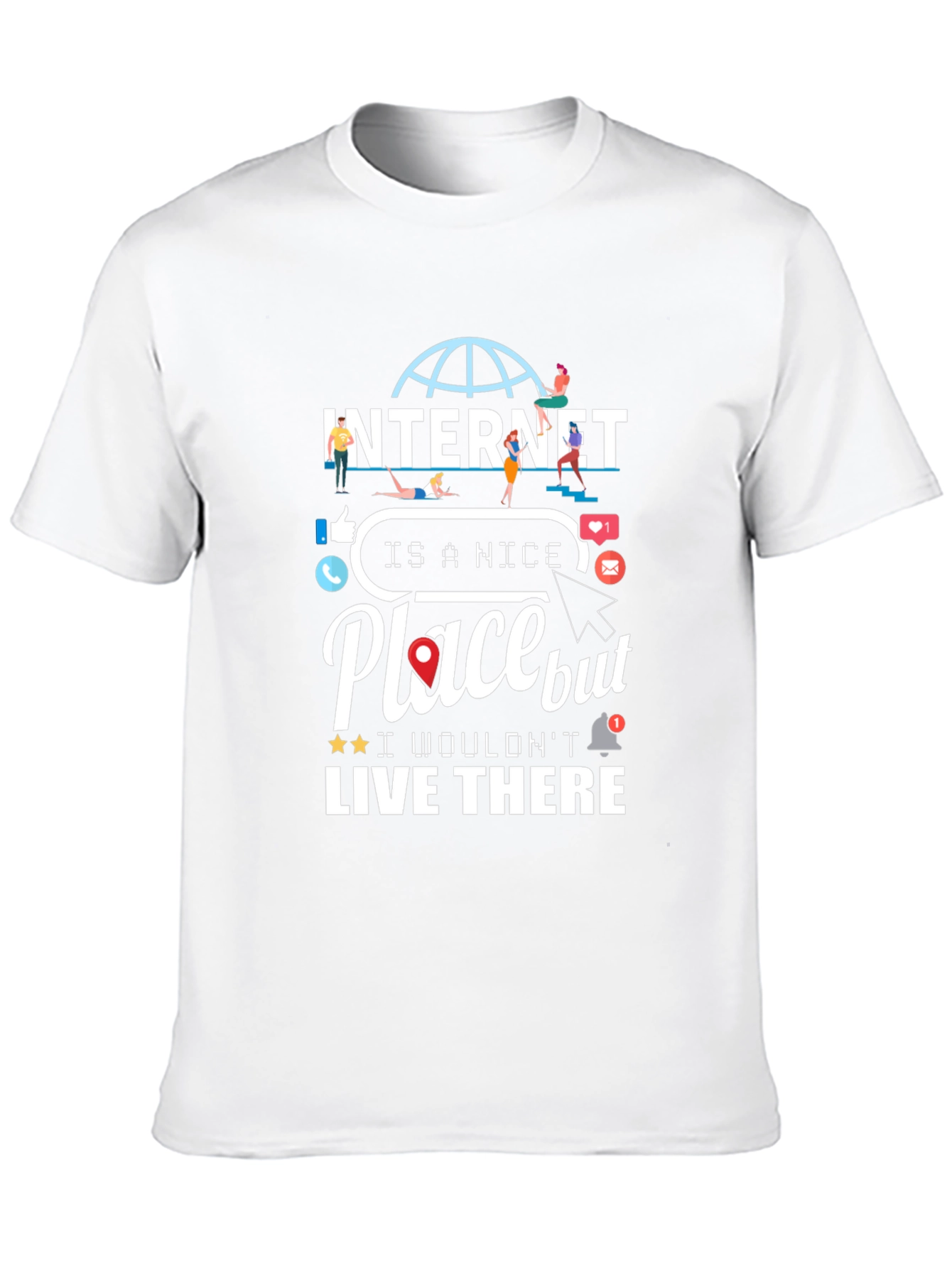 Internet is a Nice Place T-Shirt