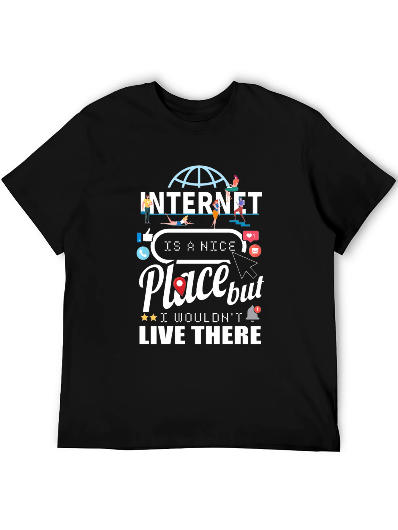 Internet is a Nice Place T-Shirt