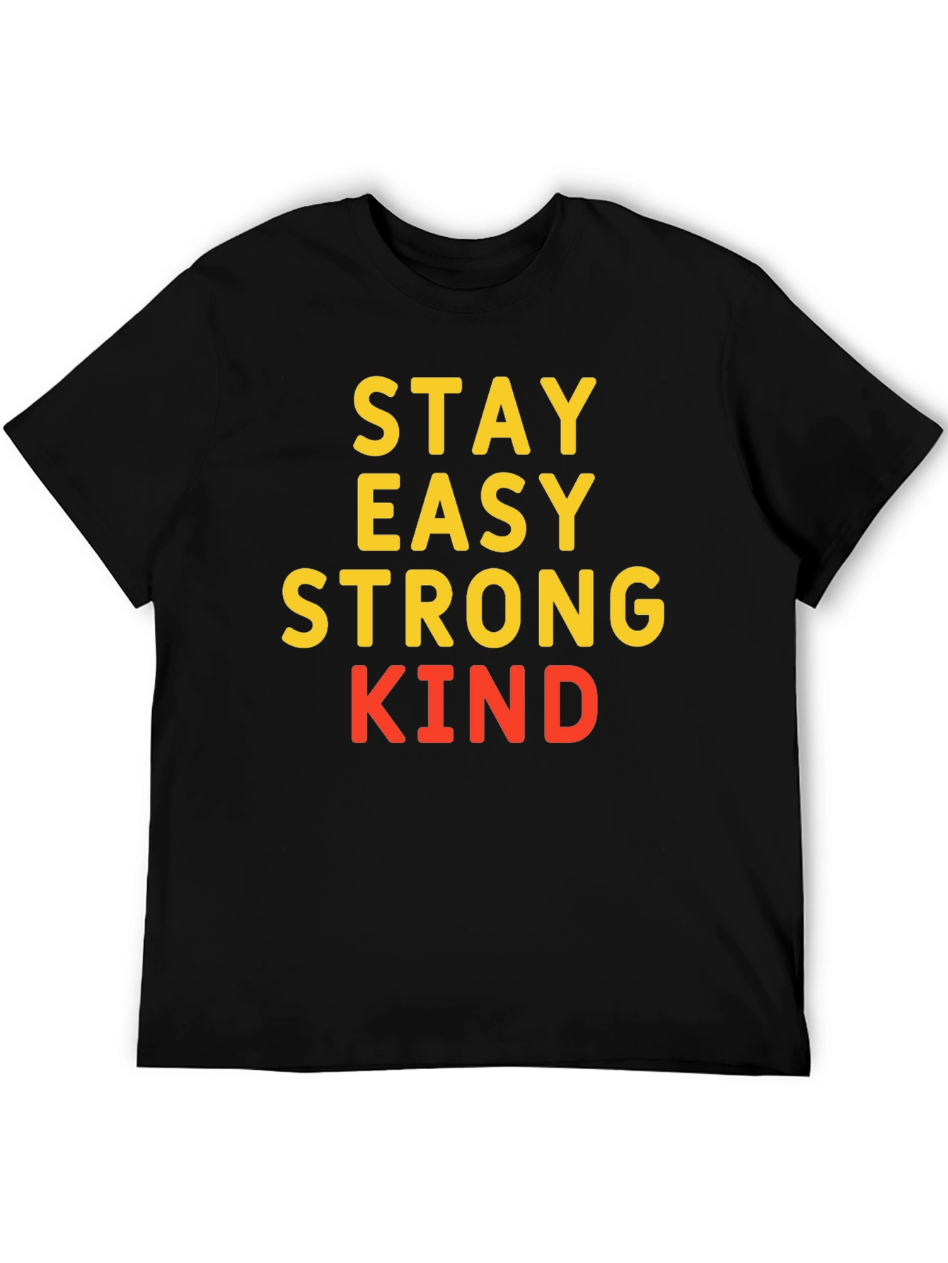 Stay Easy Strong Kind T-Shirt Black Casual Wear