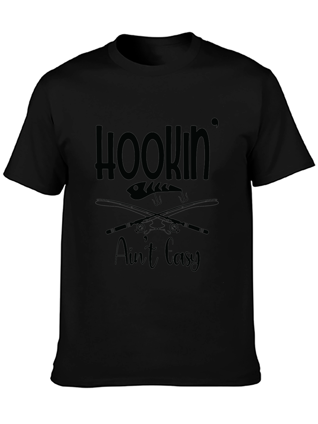 Hookin Aint Easy T-Shirt: Fishing Graphic Tee