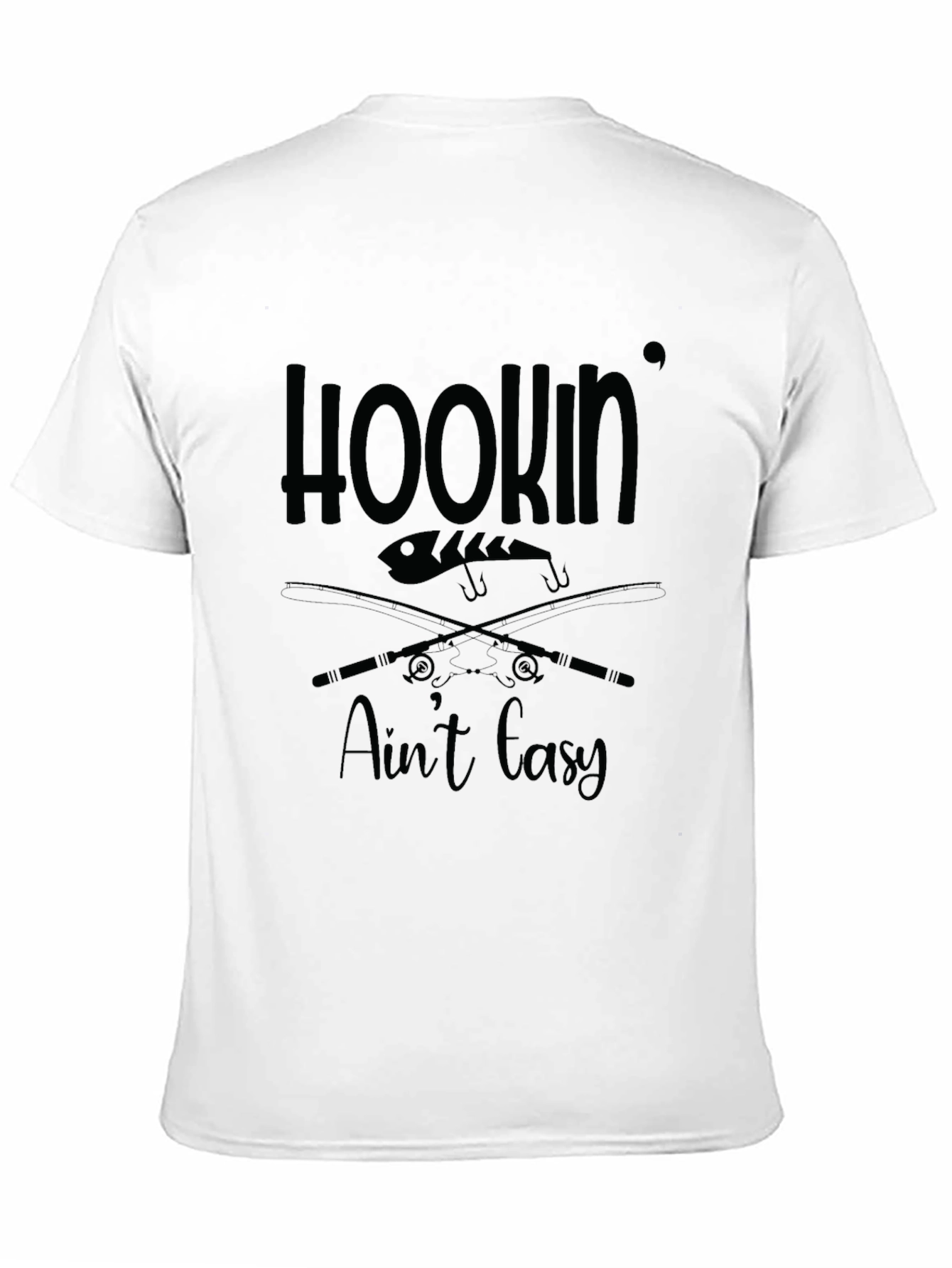 Hookin Aint Easy T-Shirt: Fishing Graphic Tee