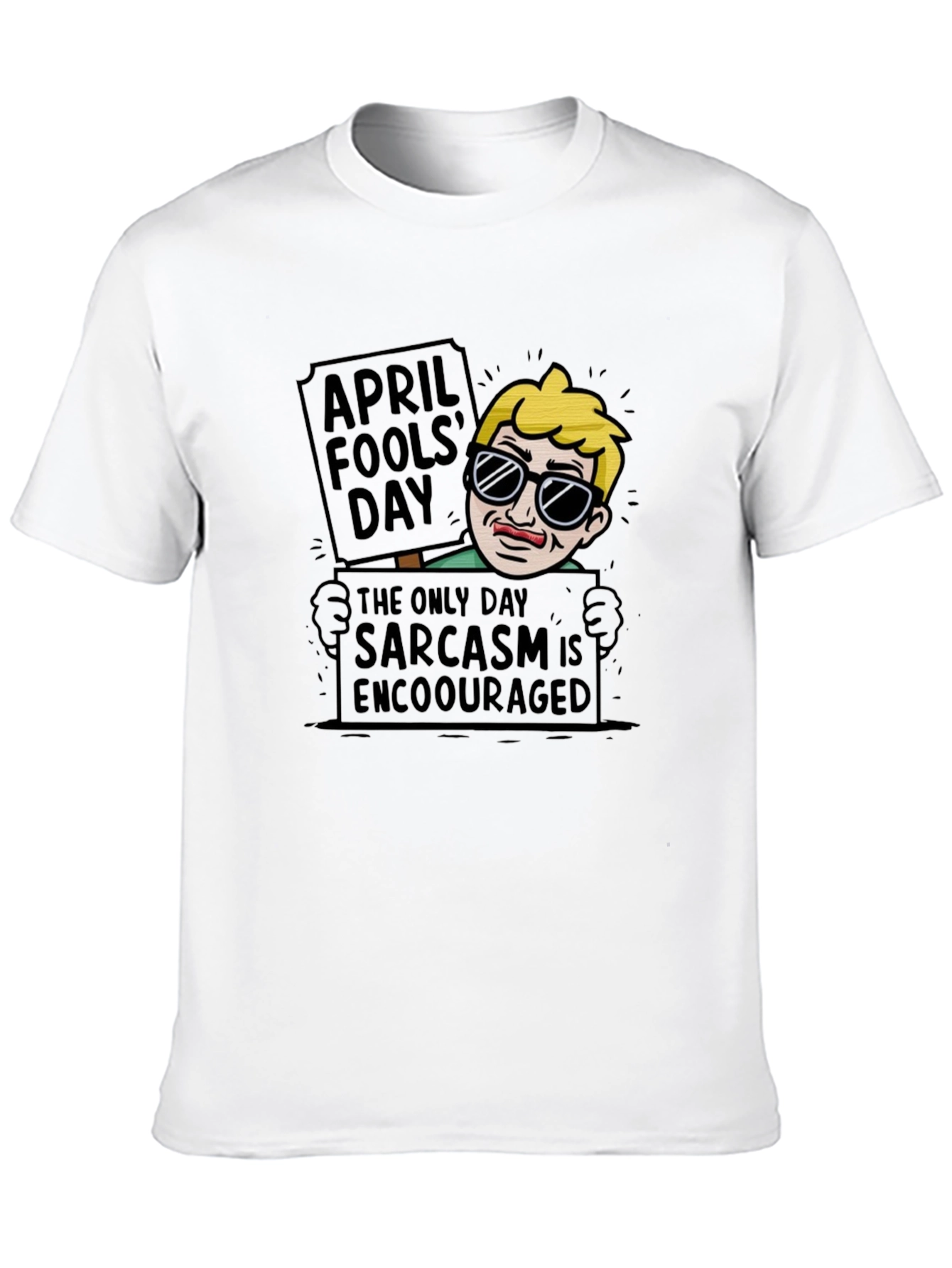 April Fools Day Sarcasm T-Shirt