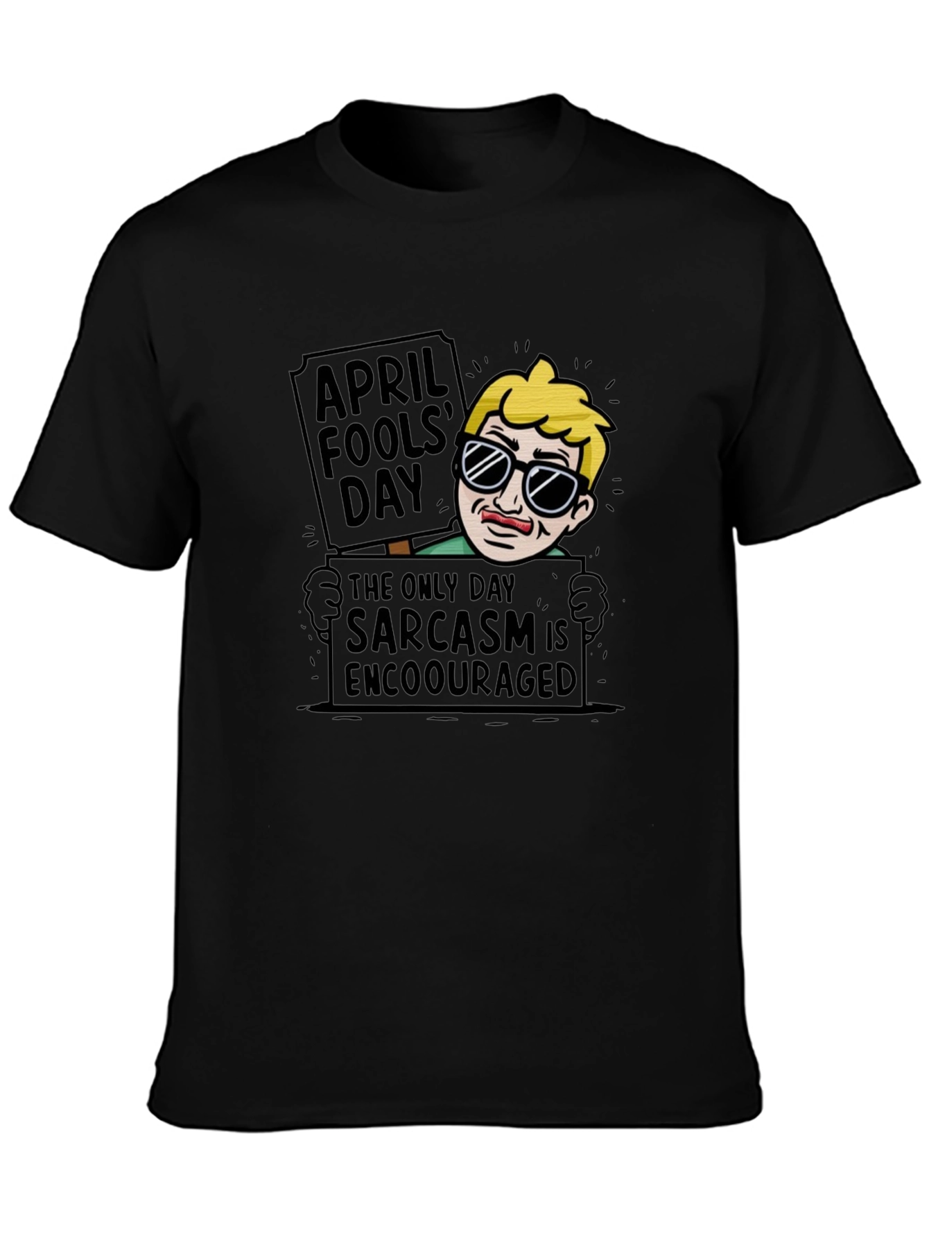 April Fools Day Sarcasm T-Shirt