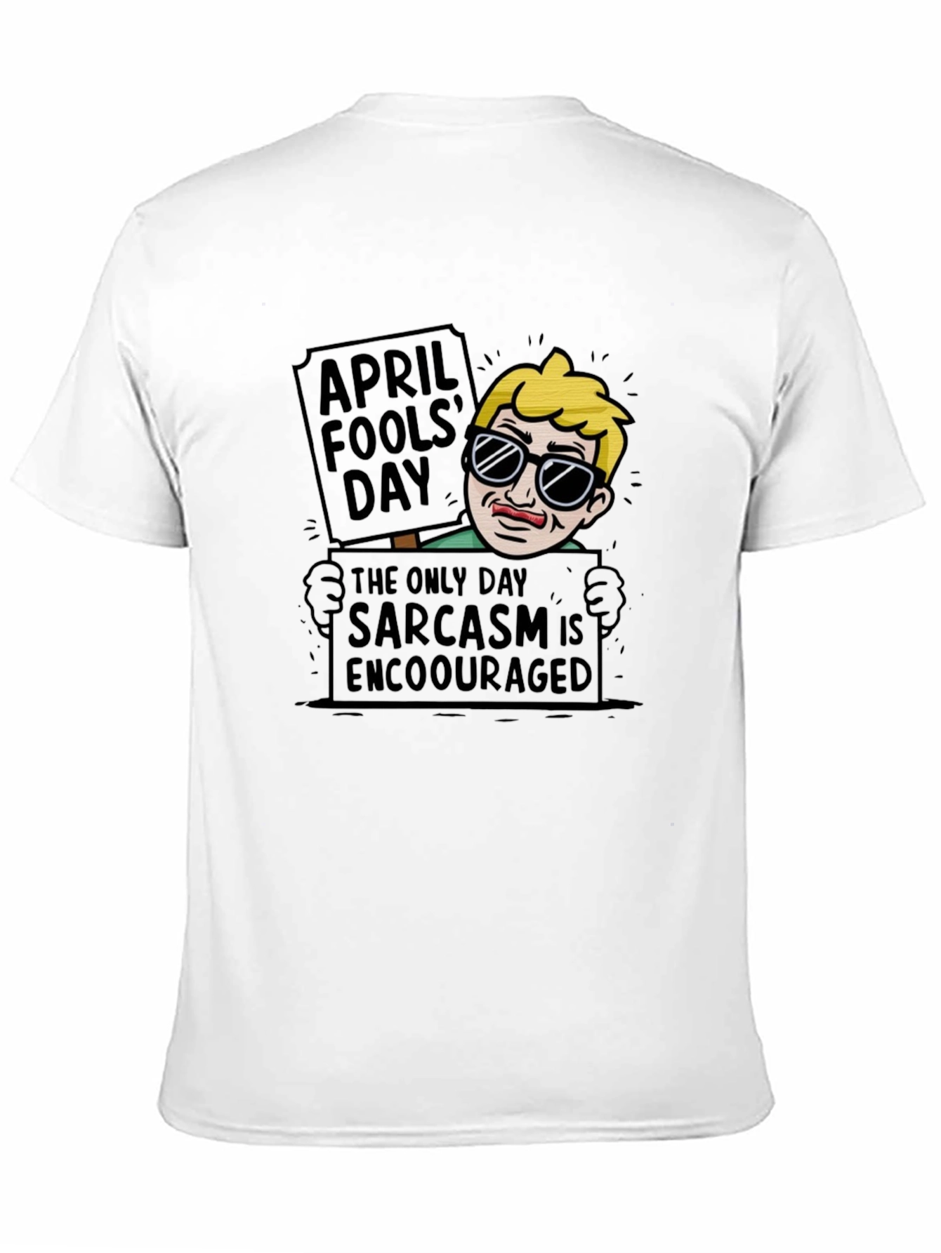 April Fools Day Sarcasm T-Shirt