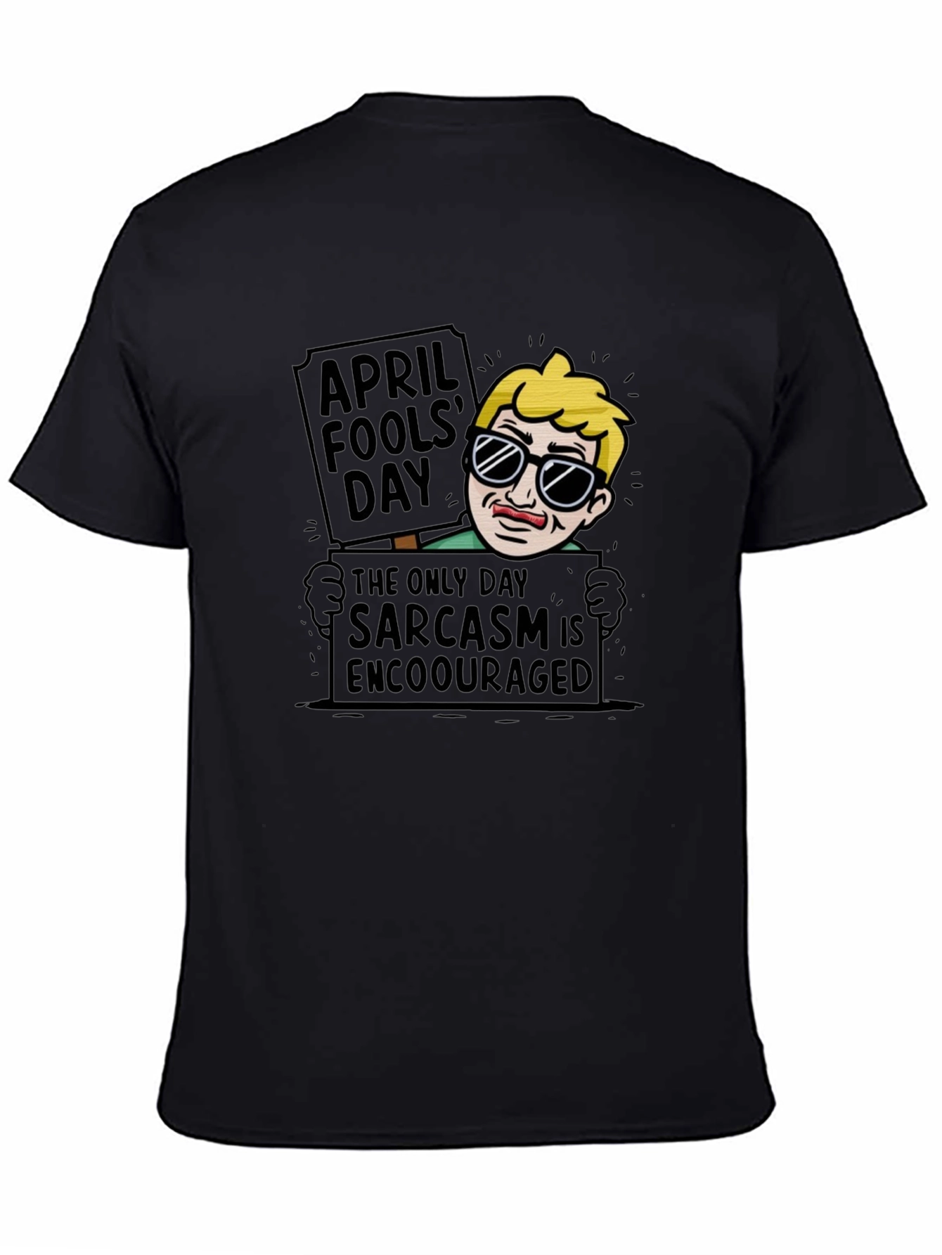 April Fools Day Sarcasm T-Shirt