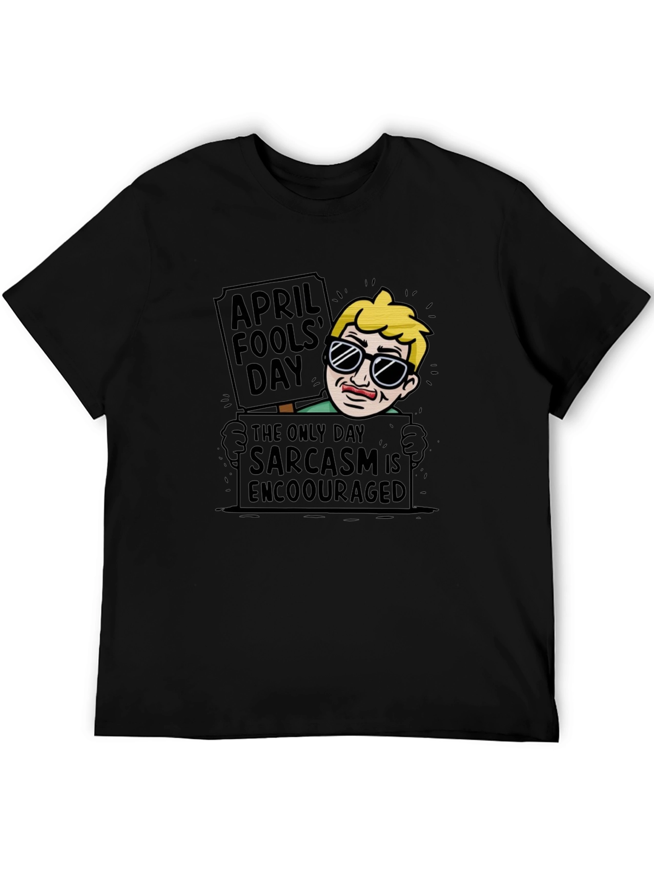April Fools Day Sarcasm T-Shirt
