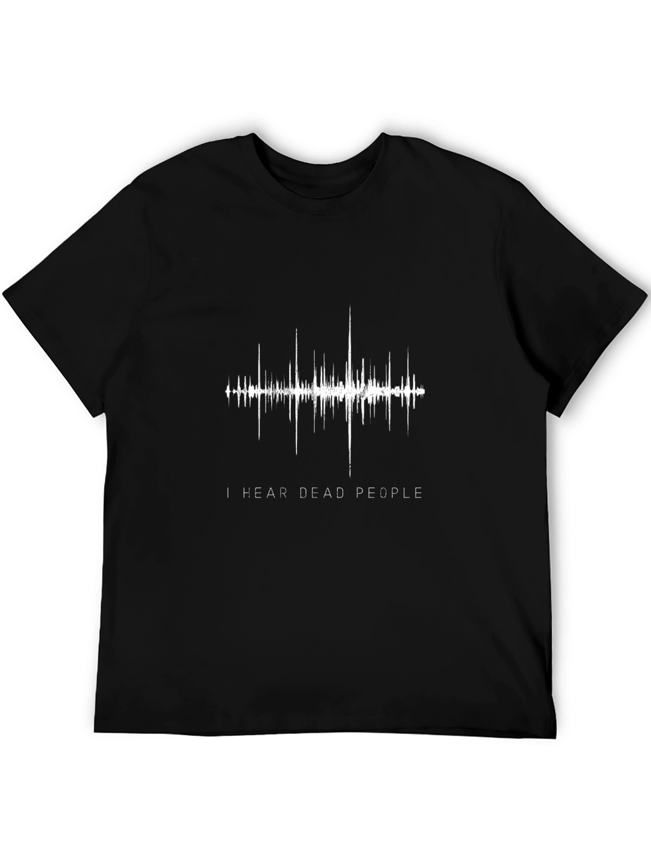 I Hear Dead People Graphic Tee