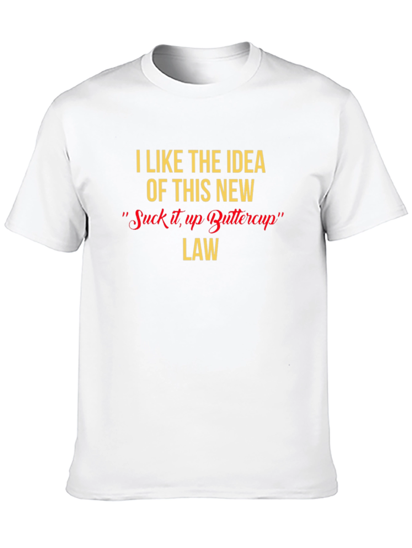 Suck It Up Buttercup T-Shirt Funny Novelty Tee