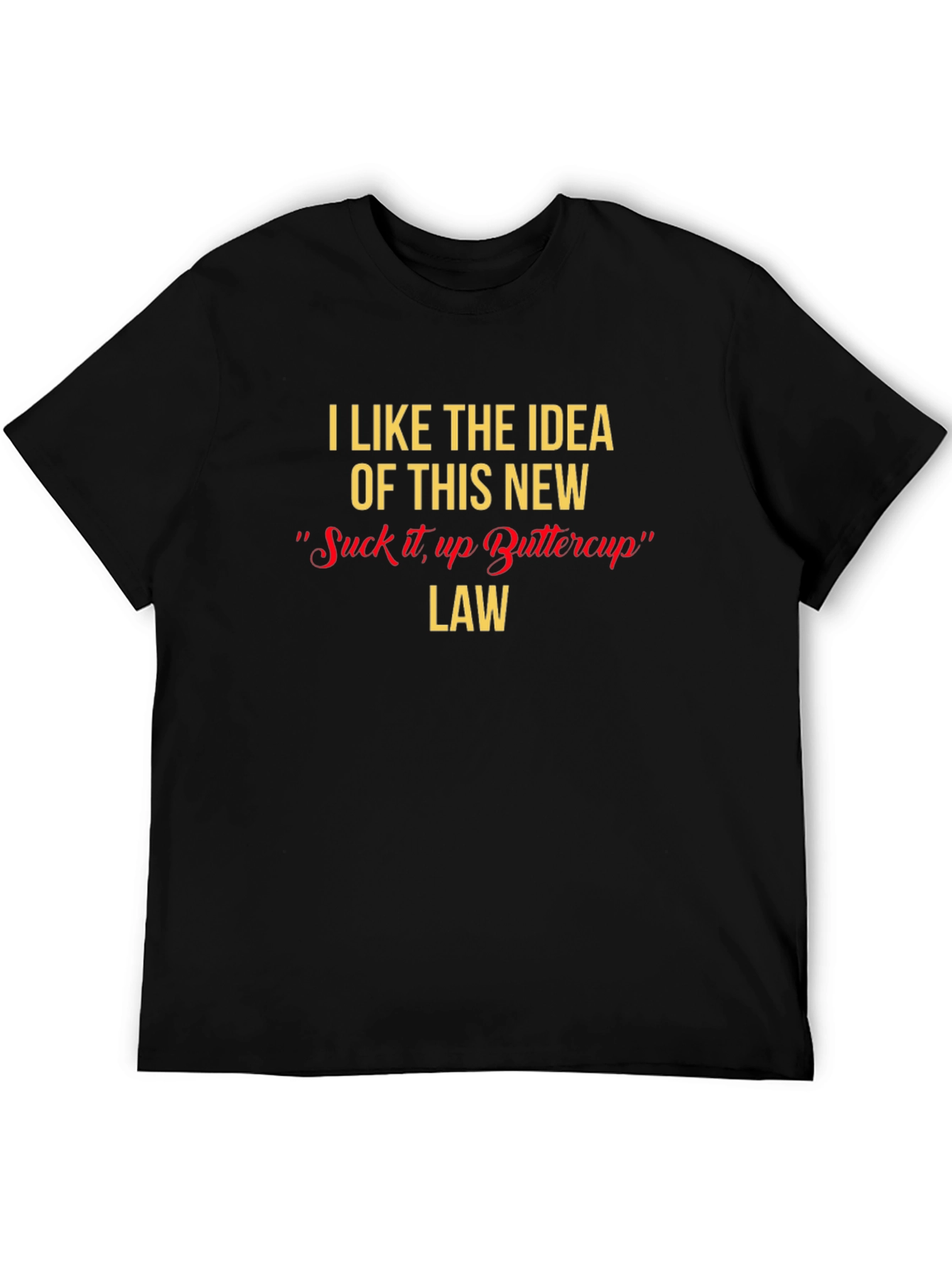 Suck It Up Buttercup T-Shirt Funny Novelty Tee