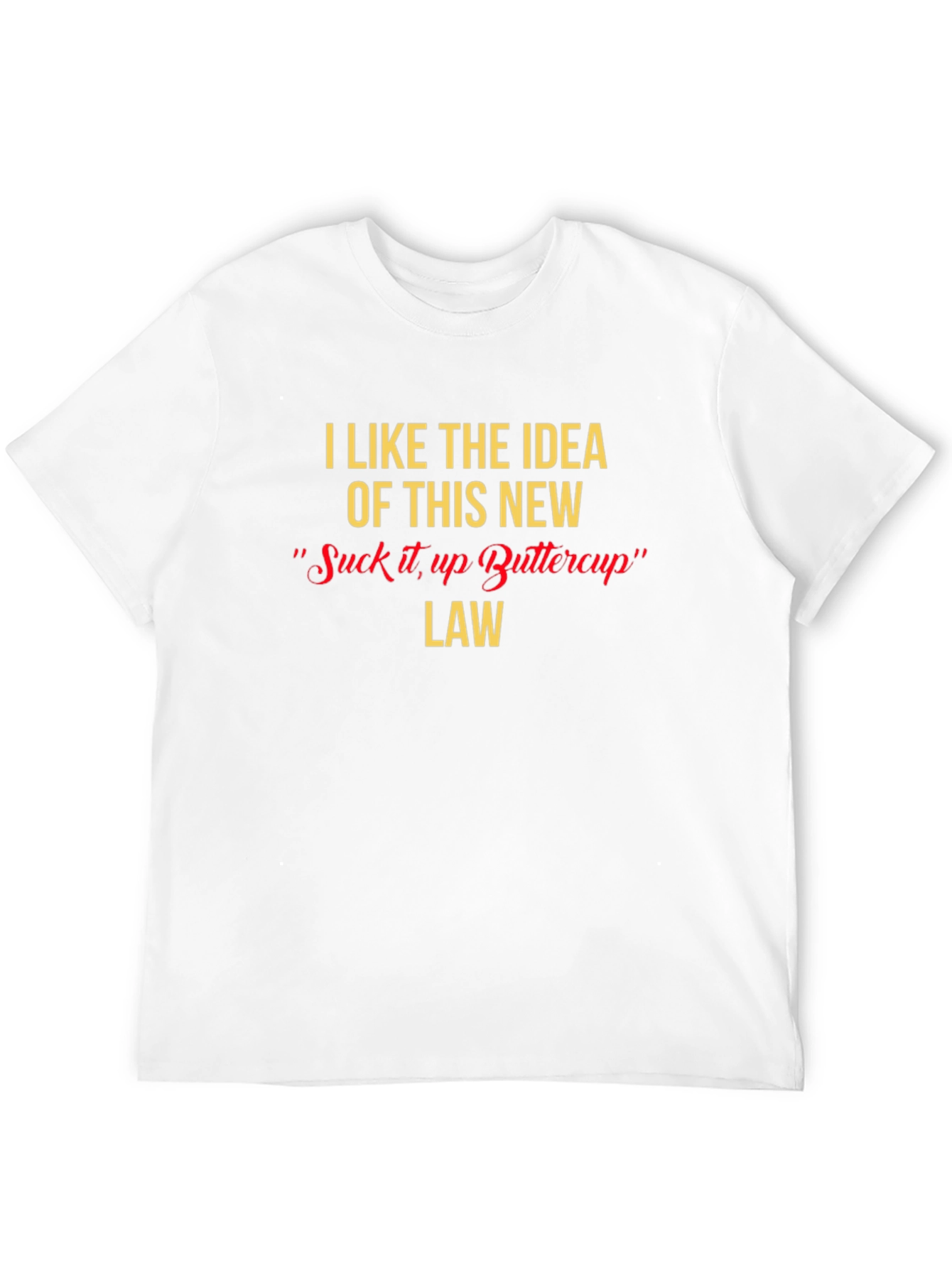 Suck It Up Buttercup T-Shirt Funny Novelty Tee