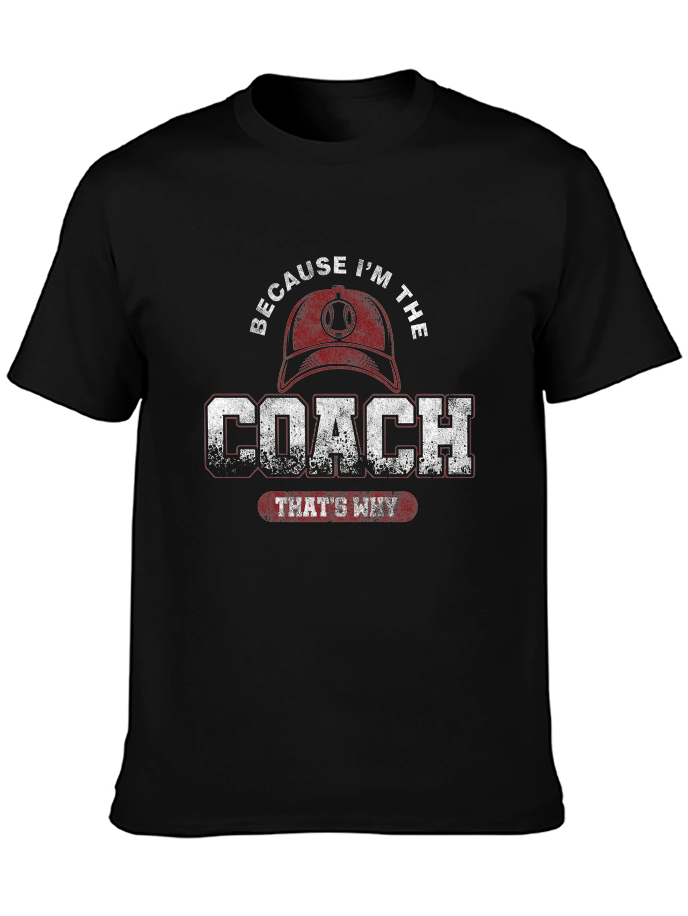 Because Im The Coach T-Shirt