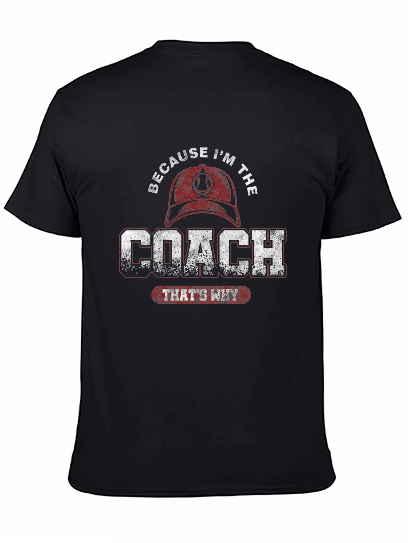 Because Im The Coach T-Shirt
