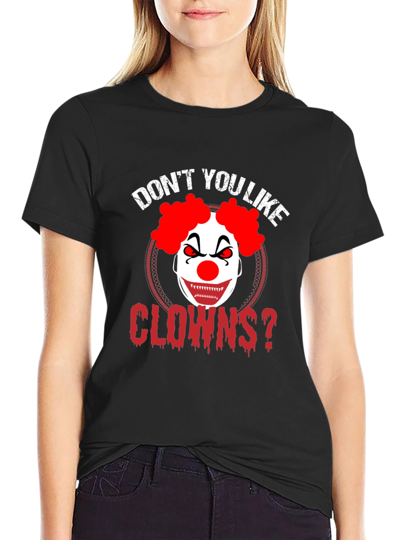 Dont You Like Clowns? Graphic Tee