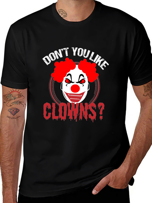Dont You Like Clowns? Graphic Tee