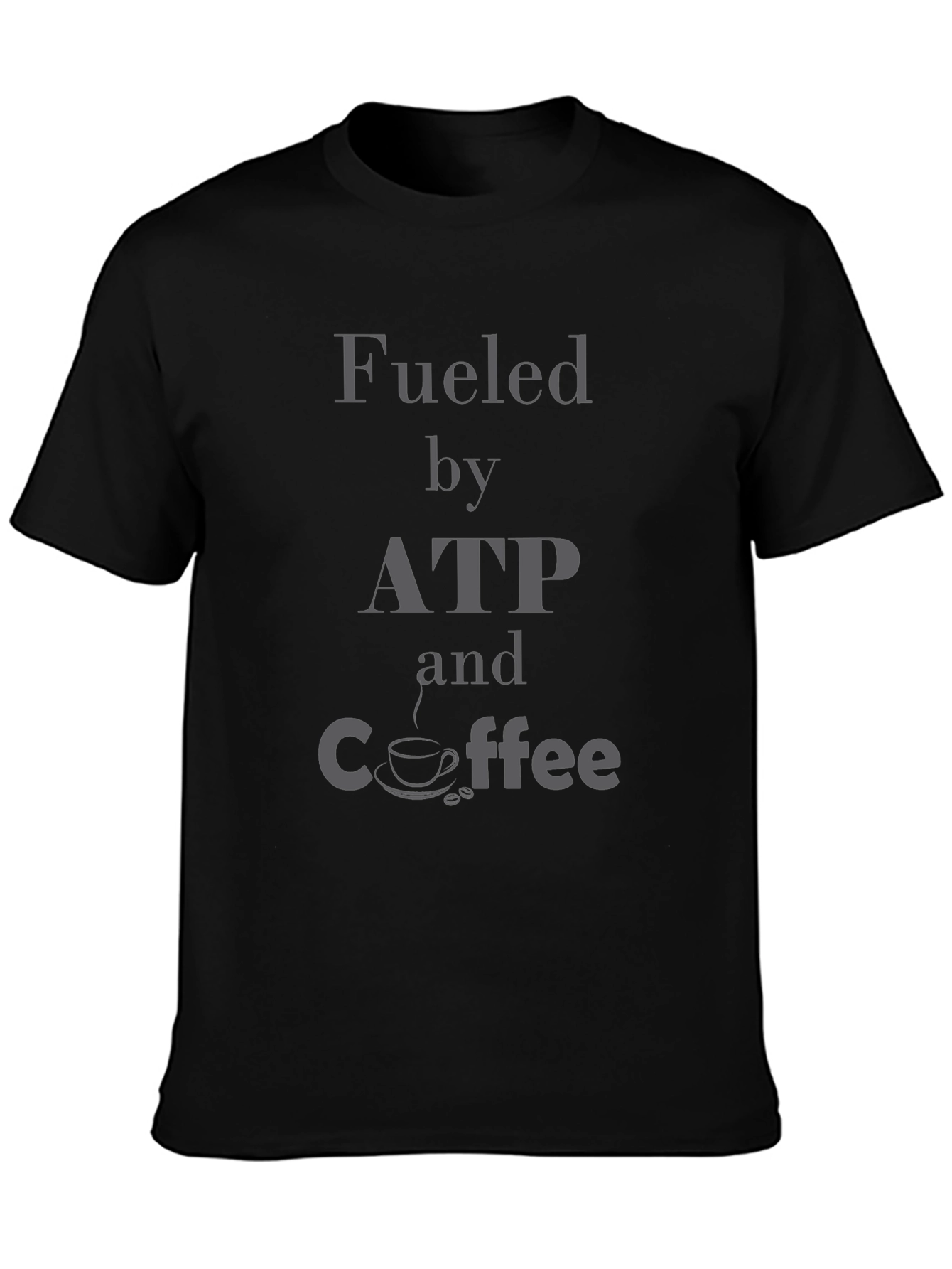 Fueled By ATP and Coffee T-Shirt