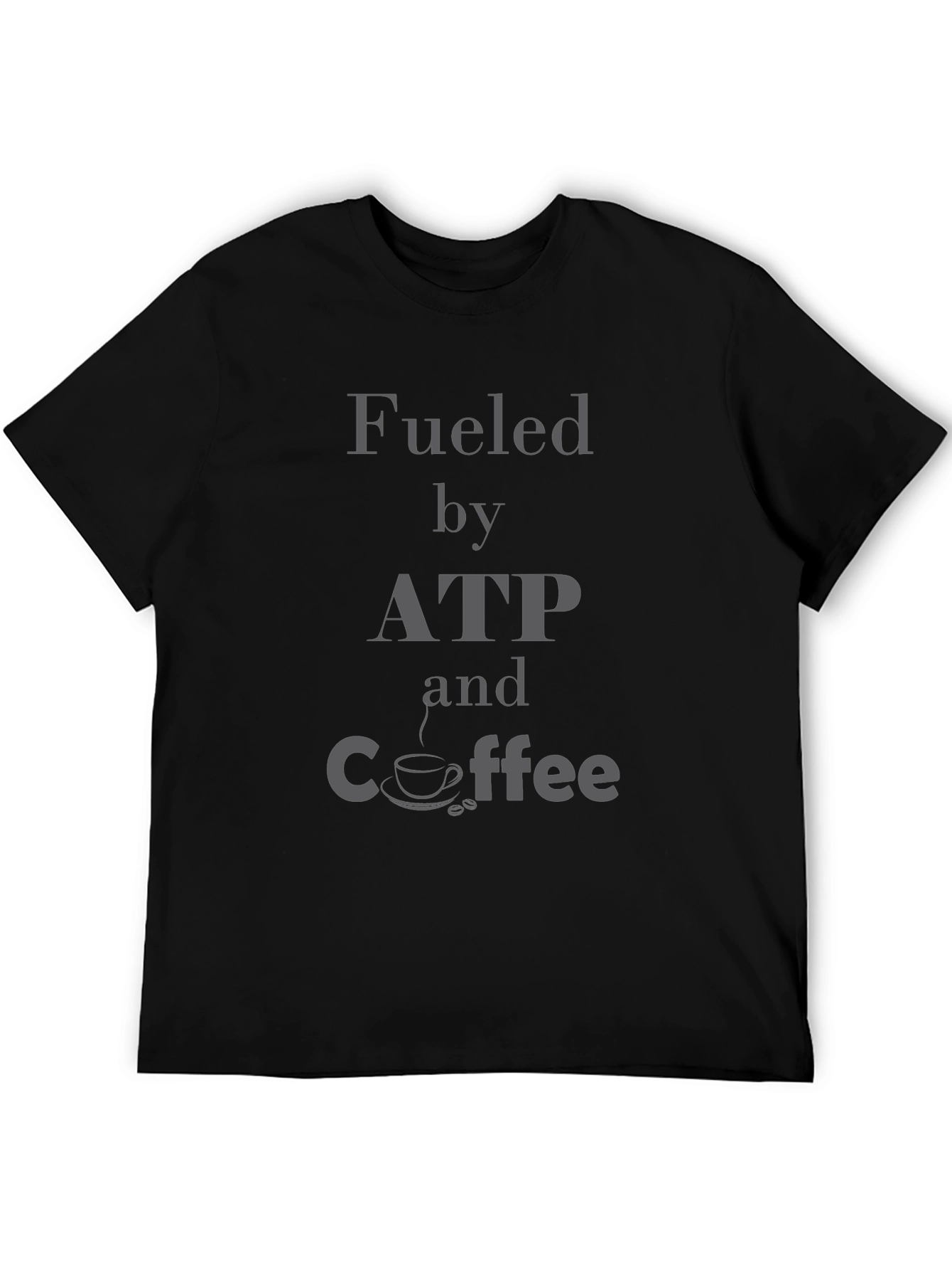Fueled By ATP and Coffee T-Shirt