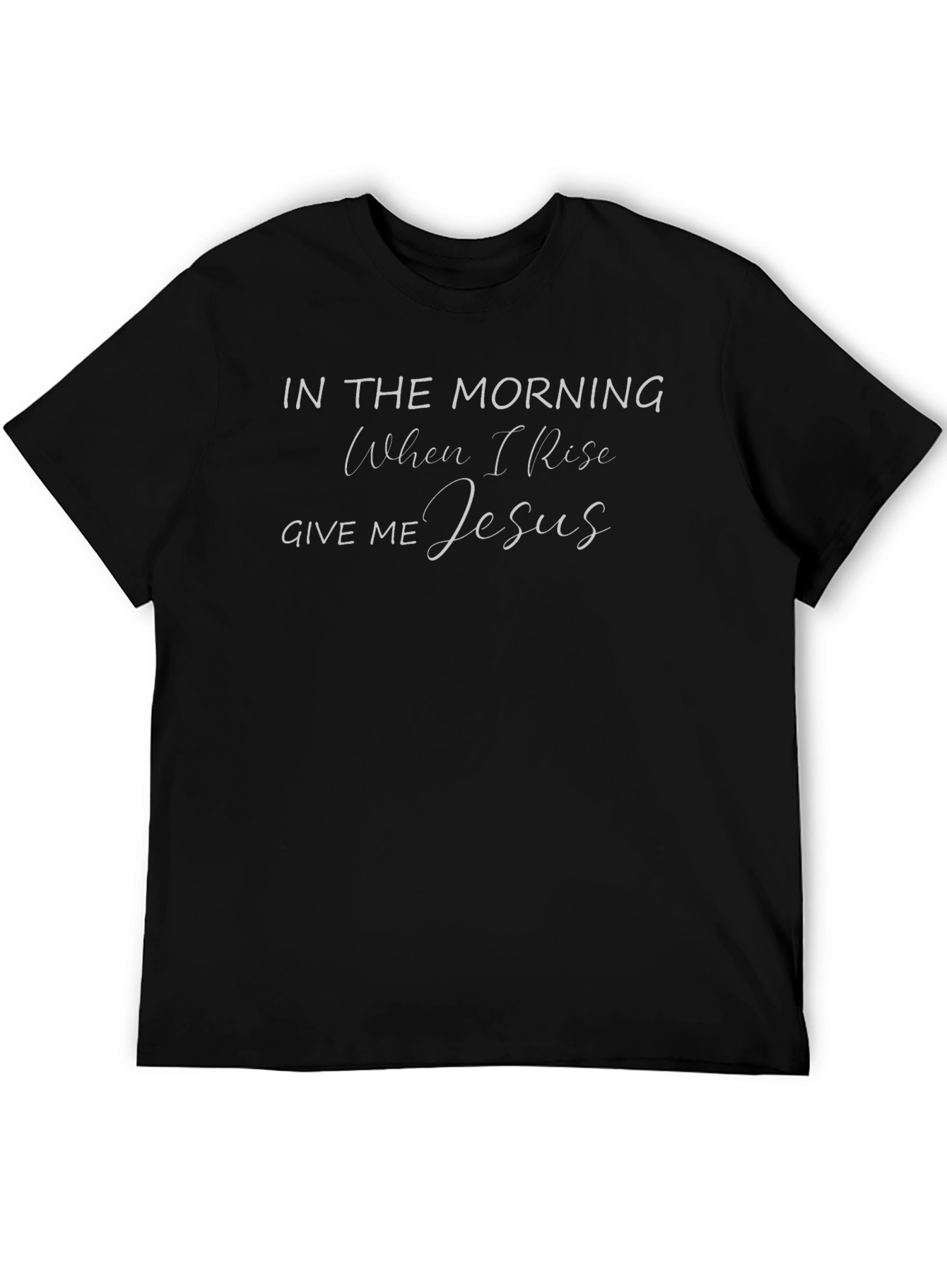 In The Morning Give Me Jesus Black T-Shirt