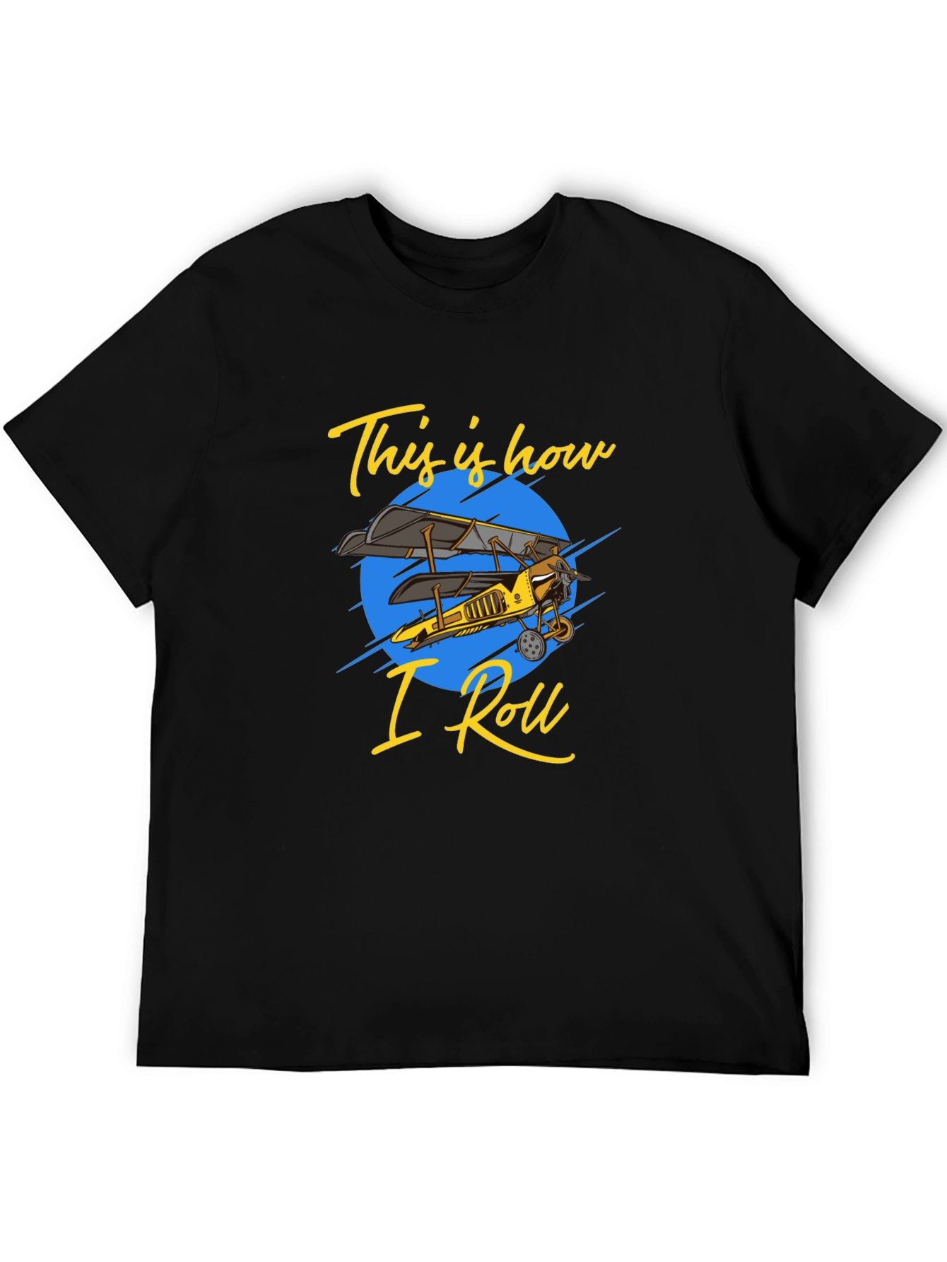 This Is How I Roll Biplane T-Shirt