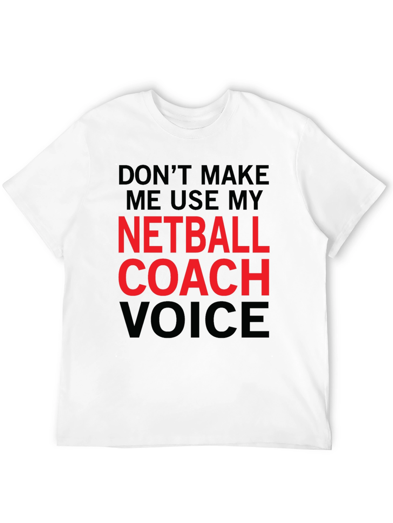 Netball Coach Voice T-Shirt Funny Coach Gift Tee