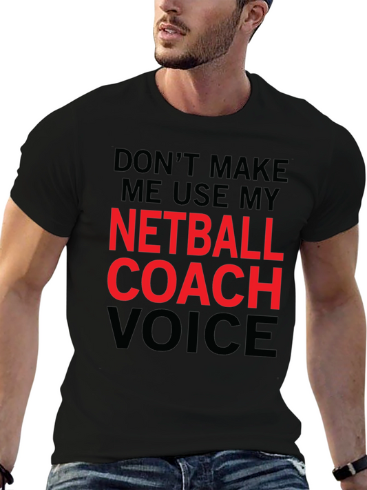 Netball Coach Voice T-Shirt Funny Coach Gift Tee