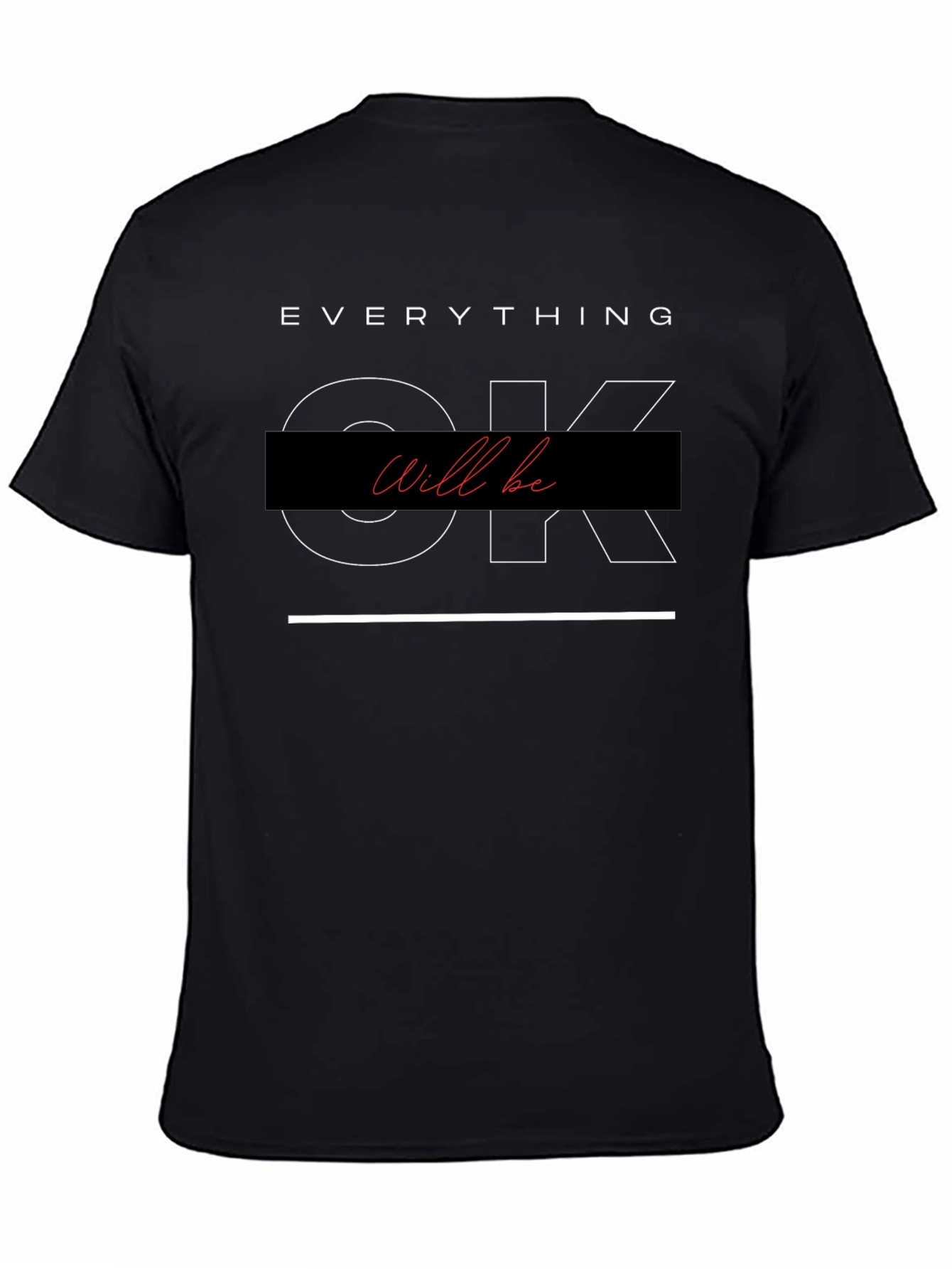Everything Will Be OK T-Shirt - Black