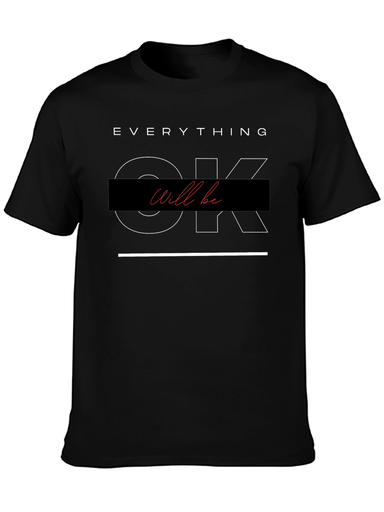 Everything Will Be OK T-Shirt - Black