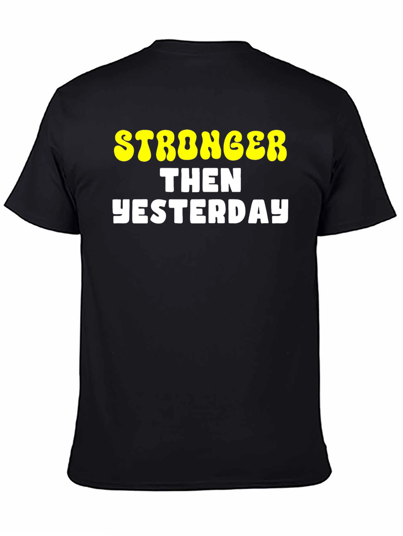 Stronger Then Yesterday Graphic Tee - Black