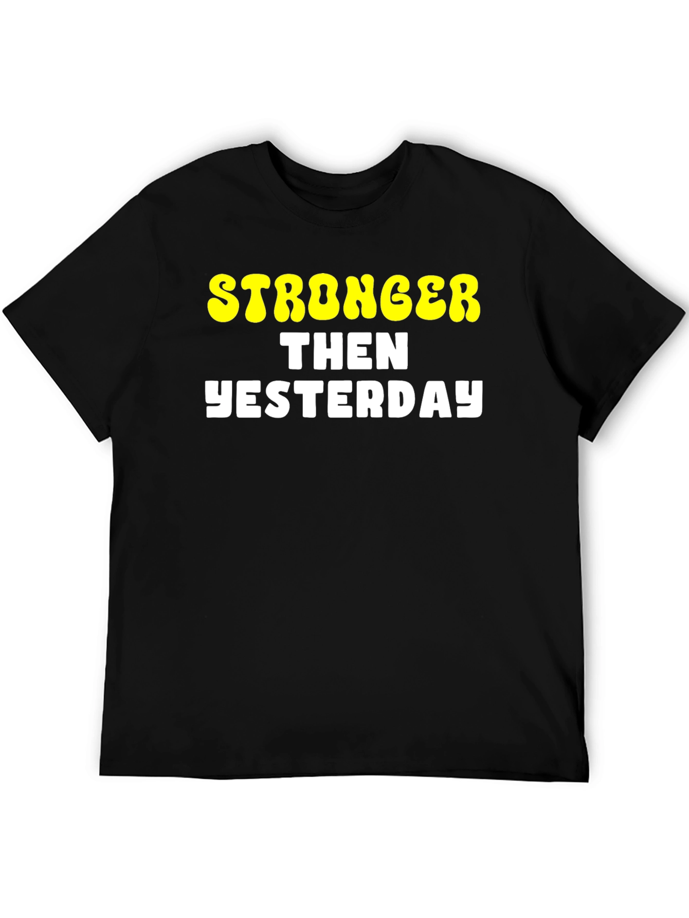 Stronger Then Yesterday Graphic Tee - Black